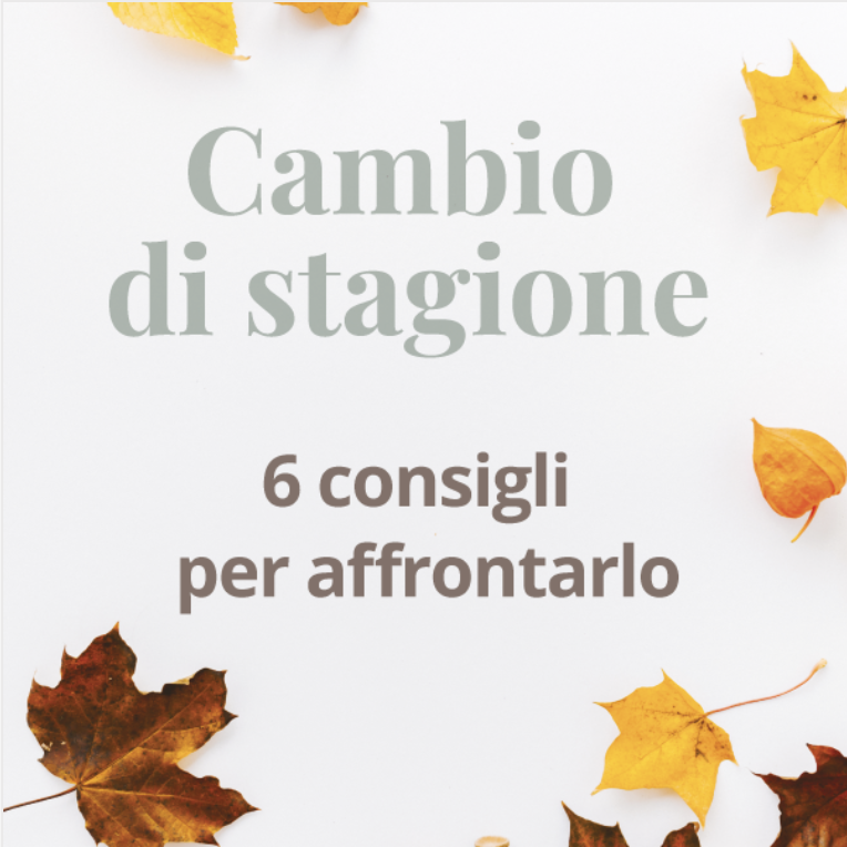 6 consigli per affrontare il cambio stagione
