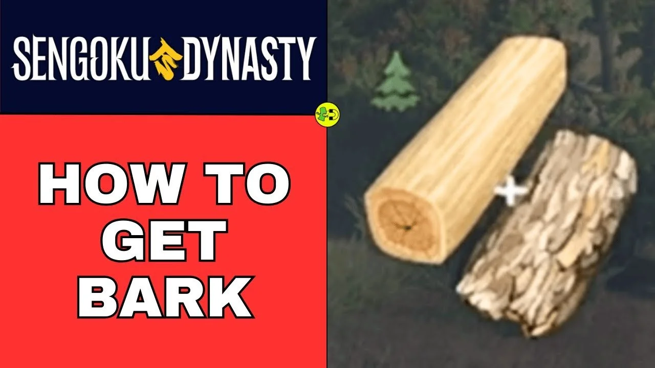 Sengoku Dynasty How to Get Bark