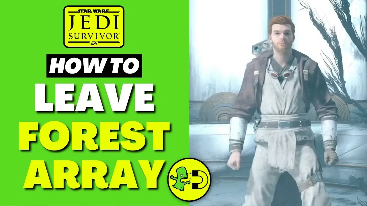 Star Wars Jedi: Survivor How to Leave Forest Array
