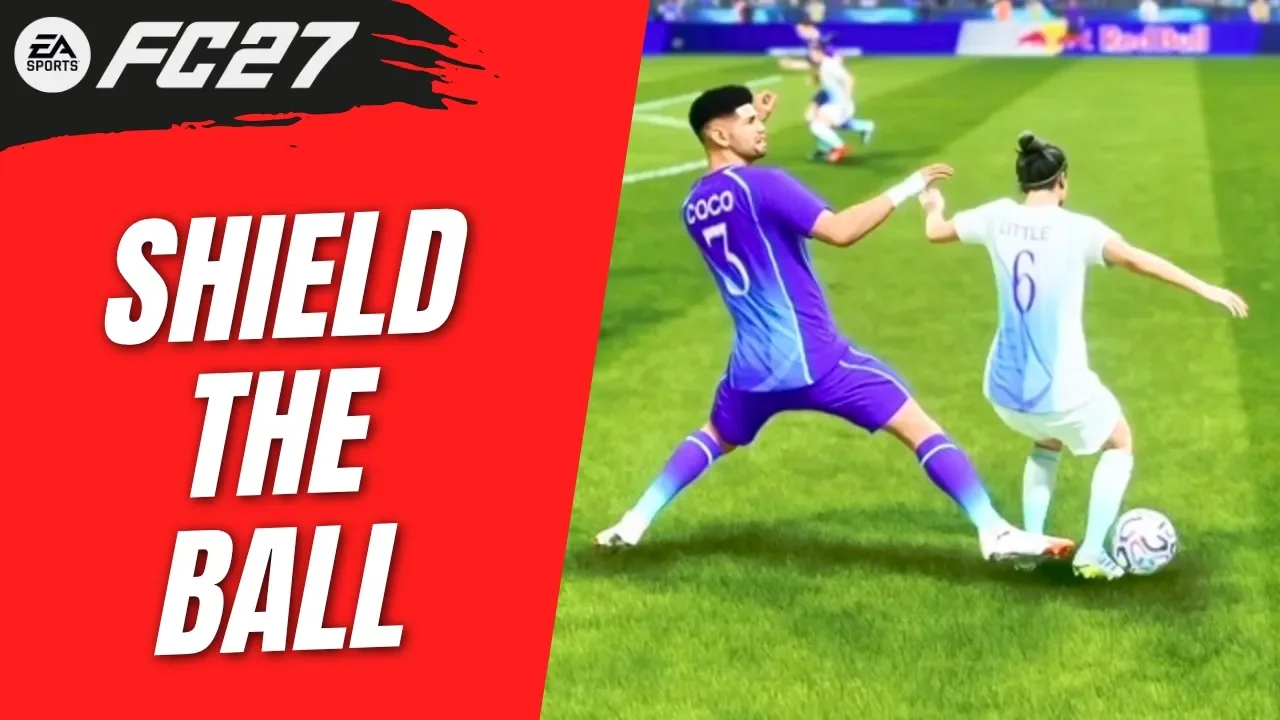 How to Shield the Ball in FC 27