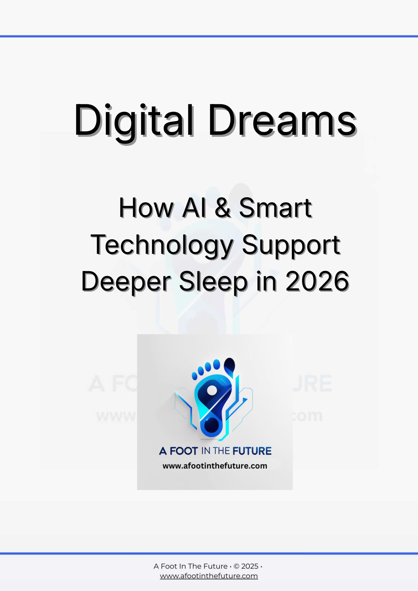 Cover page of a report titled 'Digital Dreams' about AI and smart technology supporting deeper sleep in 2026, featuring a logo of a stylized footprint with circuits, and the website 'www.afootinthefuture.com'.