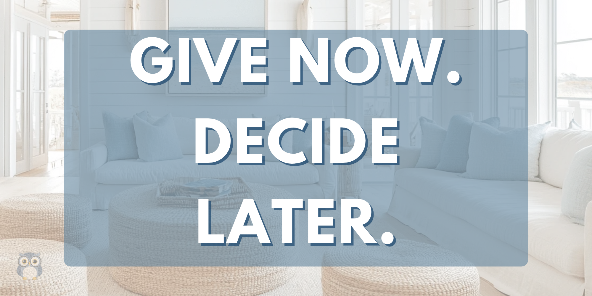 What If You’re Ready to Give, But Not Ready to Decide Where?