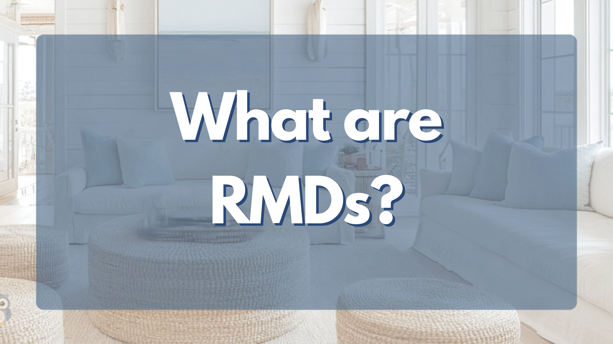 What are Required Minimum Distributions and How Are They Determined?