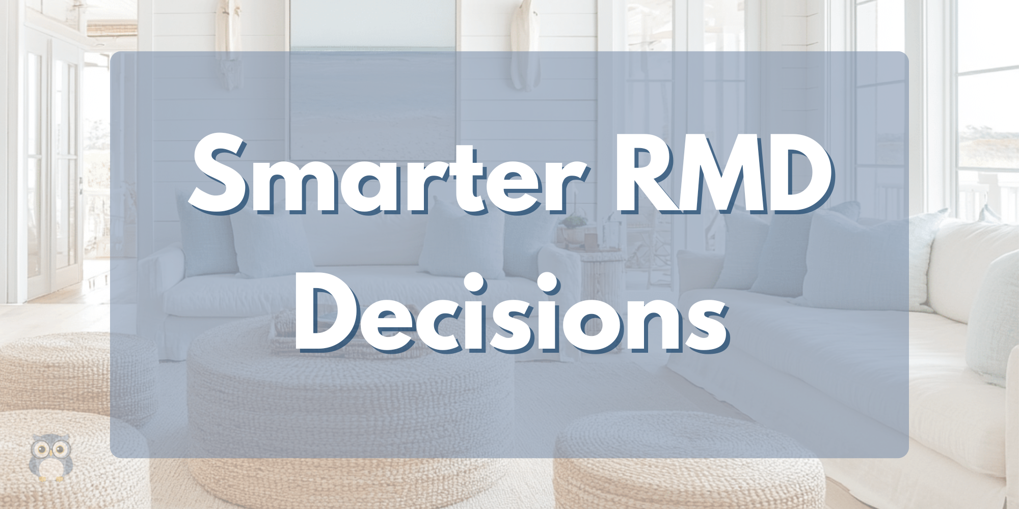 Are You Accidentally Paying More Taxes Than Necessary on Your RMD?