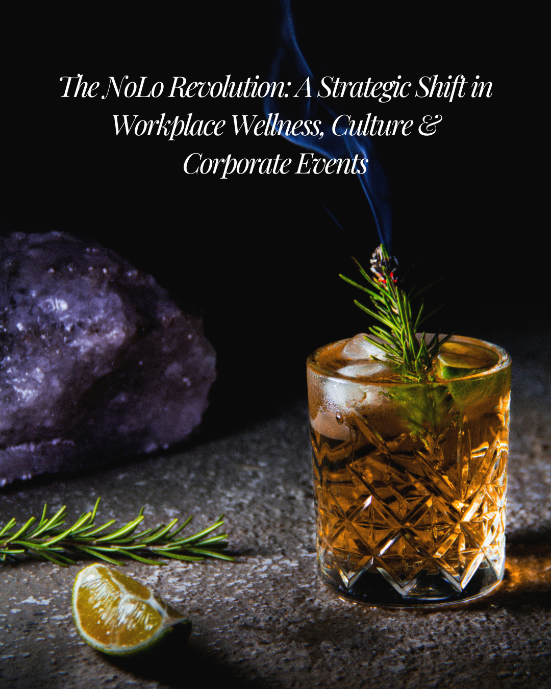 The NoLo Revolution: A Strategic Shift in Workplace Wellness, Culture &amp; Corporate Events