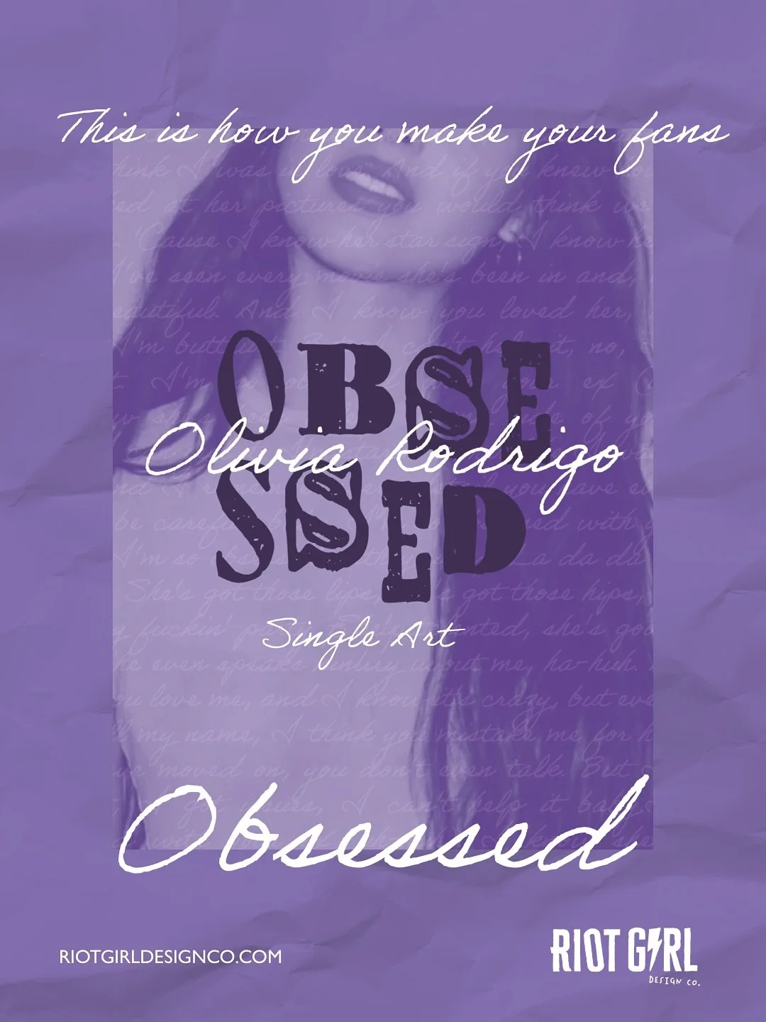 What if Obsessed looked just as girly and grungy as it sounds?
I designed this alt single art overnight on a whim because I was obsessed (pun intended) with Olivia Rodrigo’s GUTS (spilled) bonus tracks.
Cut paper type, moody bedroom mockups,