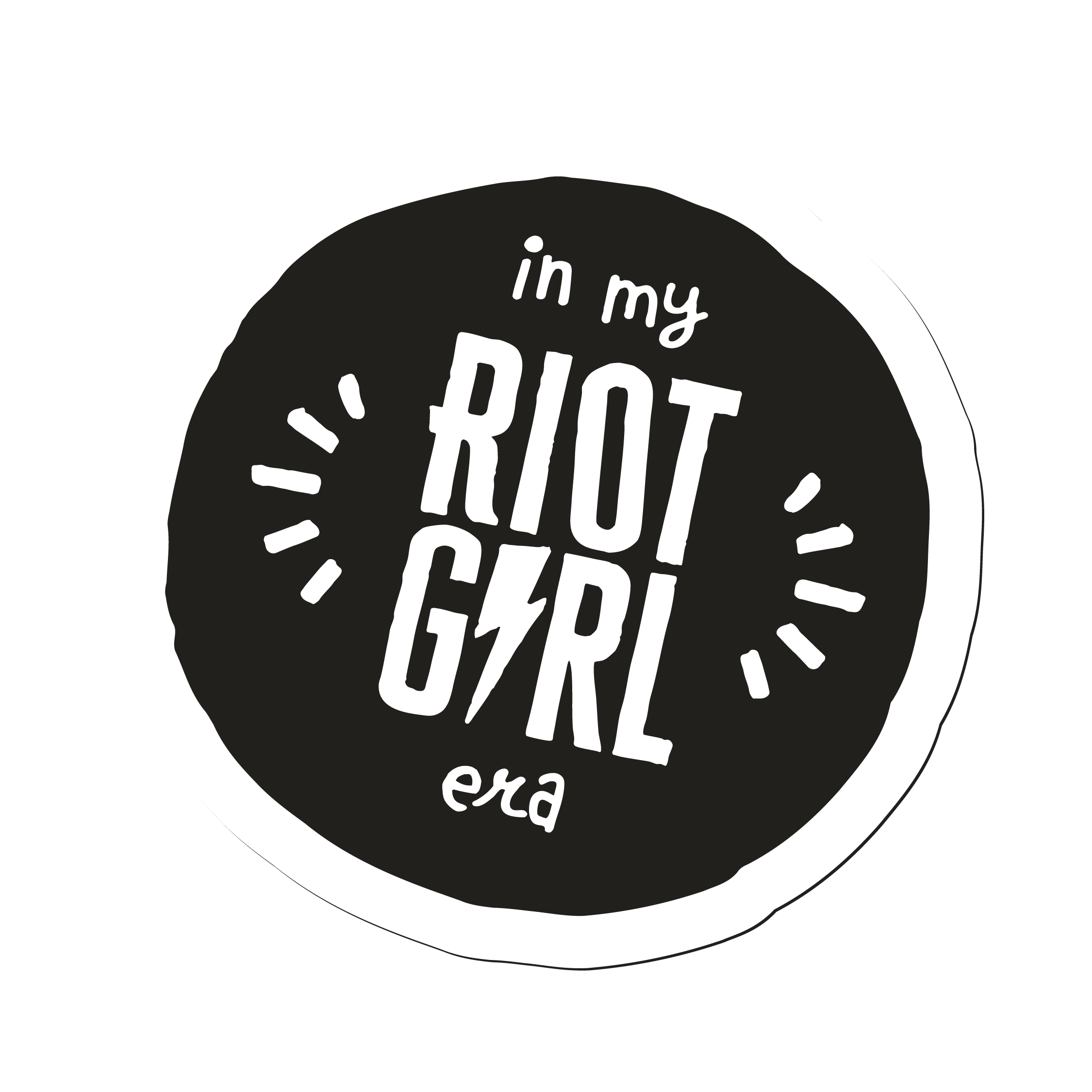 Black circular stamp with white border and stylized text that reads 'in my RIOT GIRL era', with small decorative lines around the words.