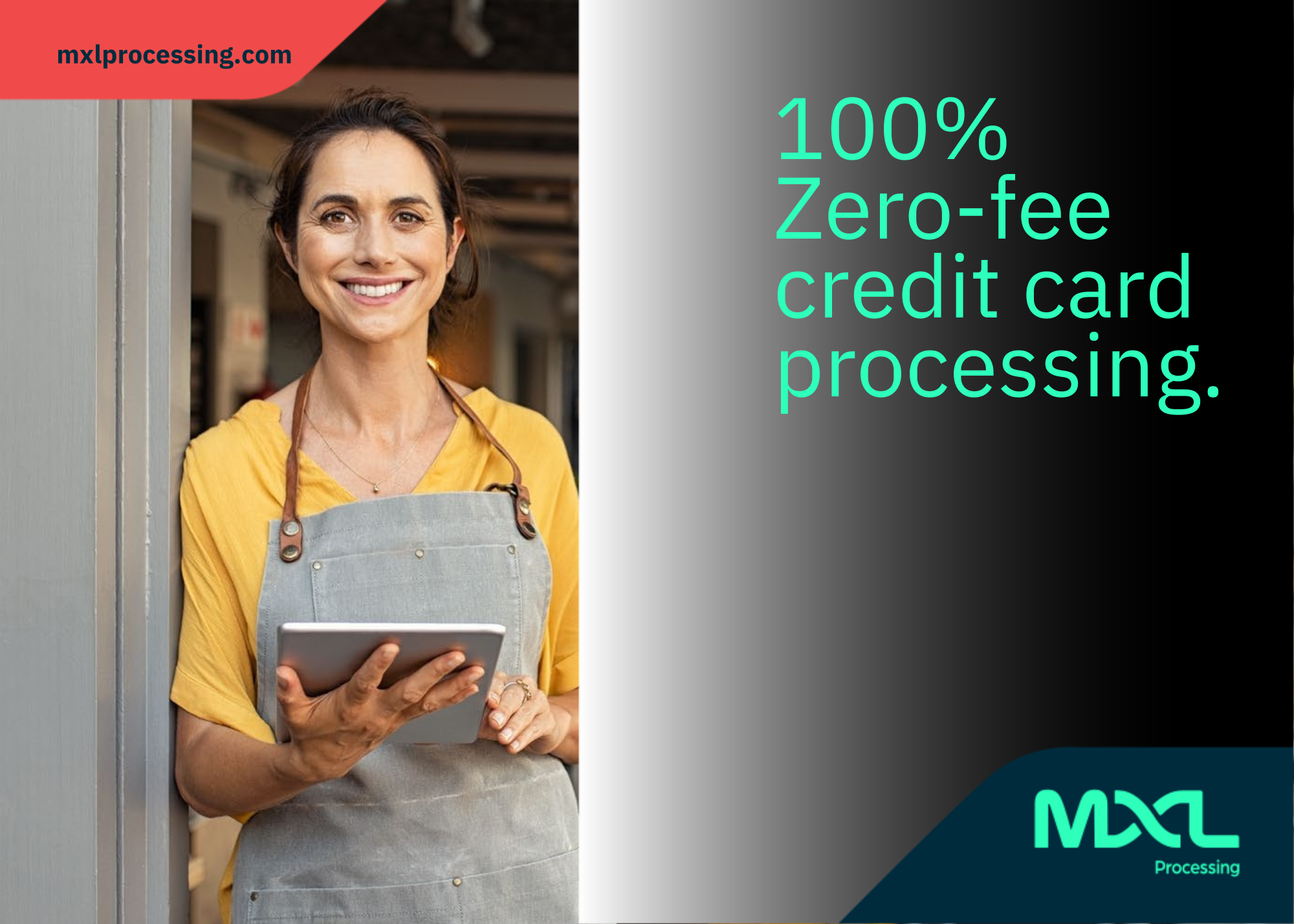 A smiling woman in a yellow shirt and gray apron holding a tablet, standing at a doorway in a commercial or retail setting, with overlaid text promoting 100% zero-fee credit card processing from mxlprocessing.com.
