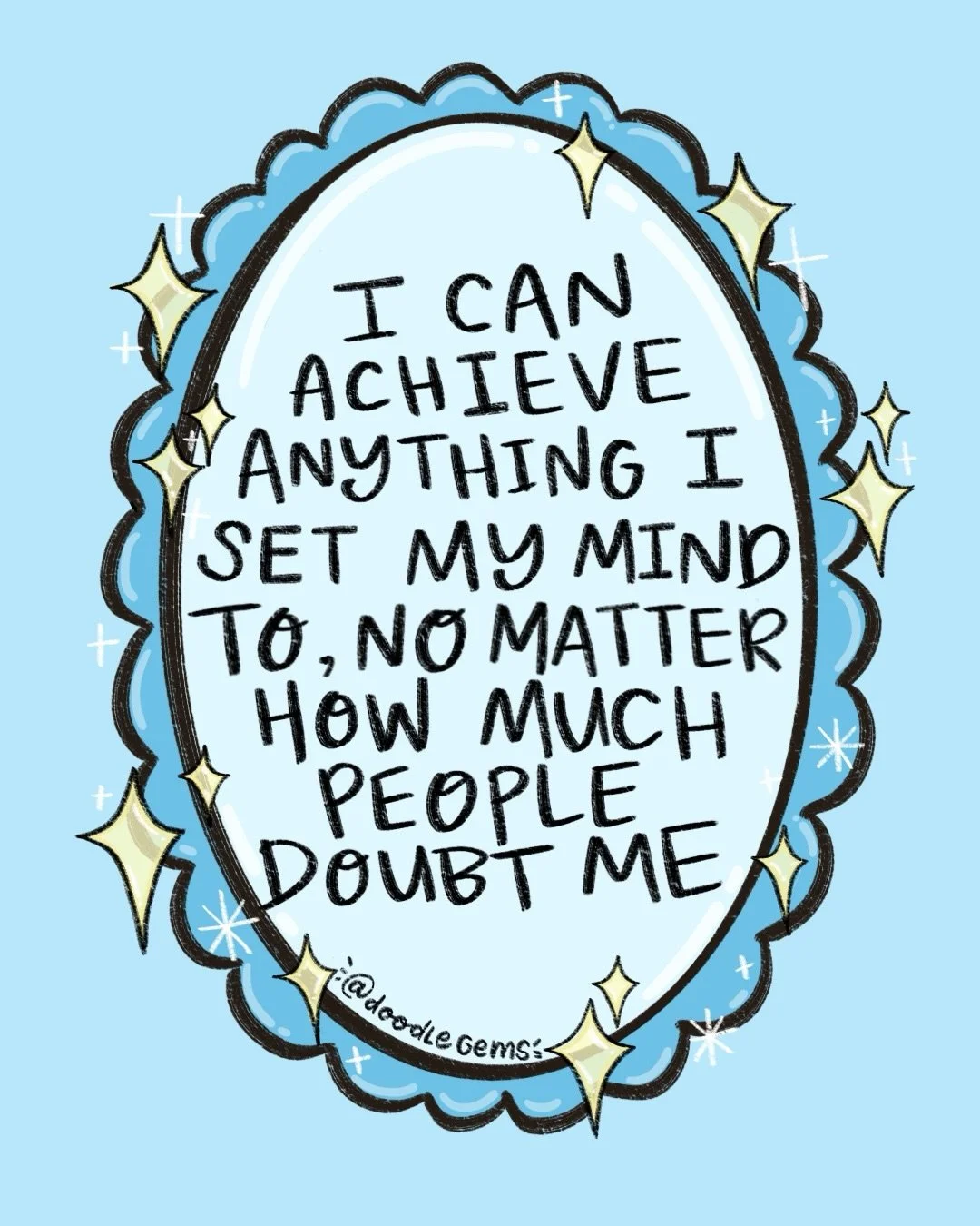 I can achieve anything I set my mind to no matter how much people doubt me ✨🤍