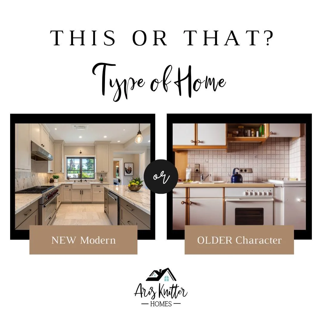 Would you choose:

A) A brand-new home with modern finishes
B) A charming older home with character

Which would you pick?