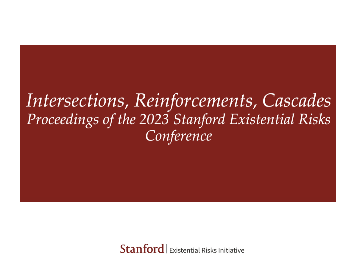 Cover page of a conference proceedings titled 'Intersections, Reinforcements, Cascades' for the 2023 Stanford Existential Risks Conference, with Stanford logo and 'Existential Risks Initiative' subtitle.