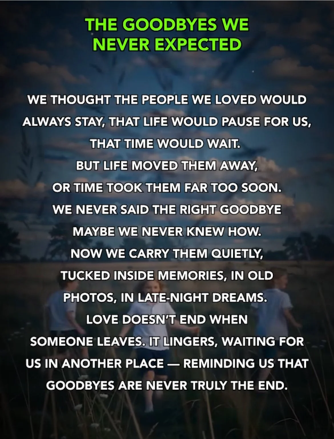 A heartfelt message titled "The Goodbyes We Never Expected" overlaid on a background of a cloudy blue sky, with children playing outdoors in a field.