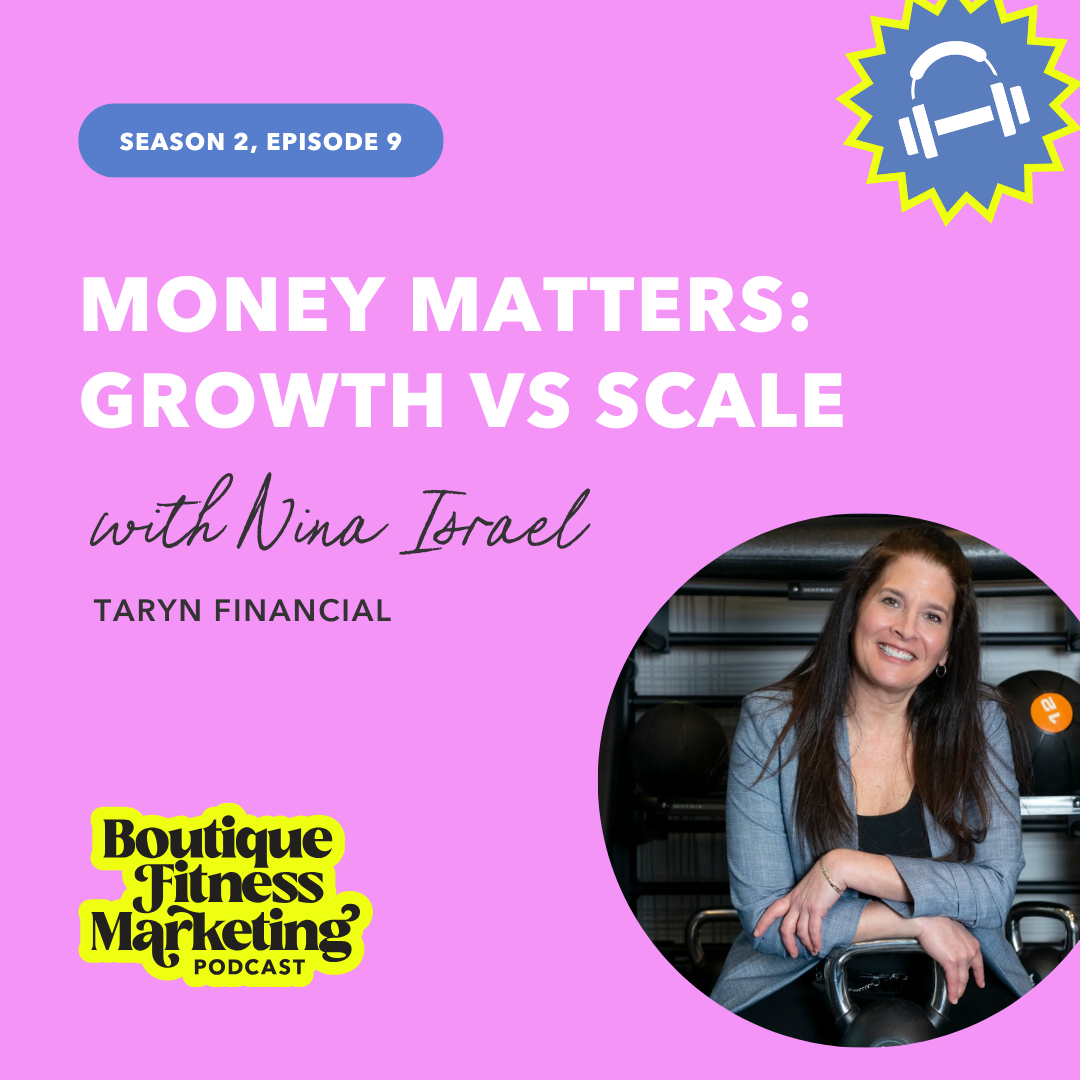 Ep 9: Money Matters: Growth vs Scale with Nina Israel