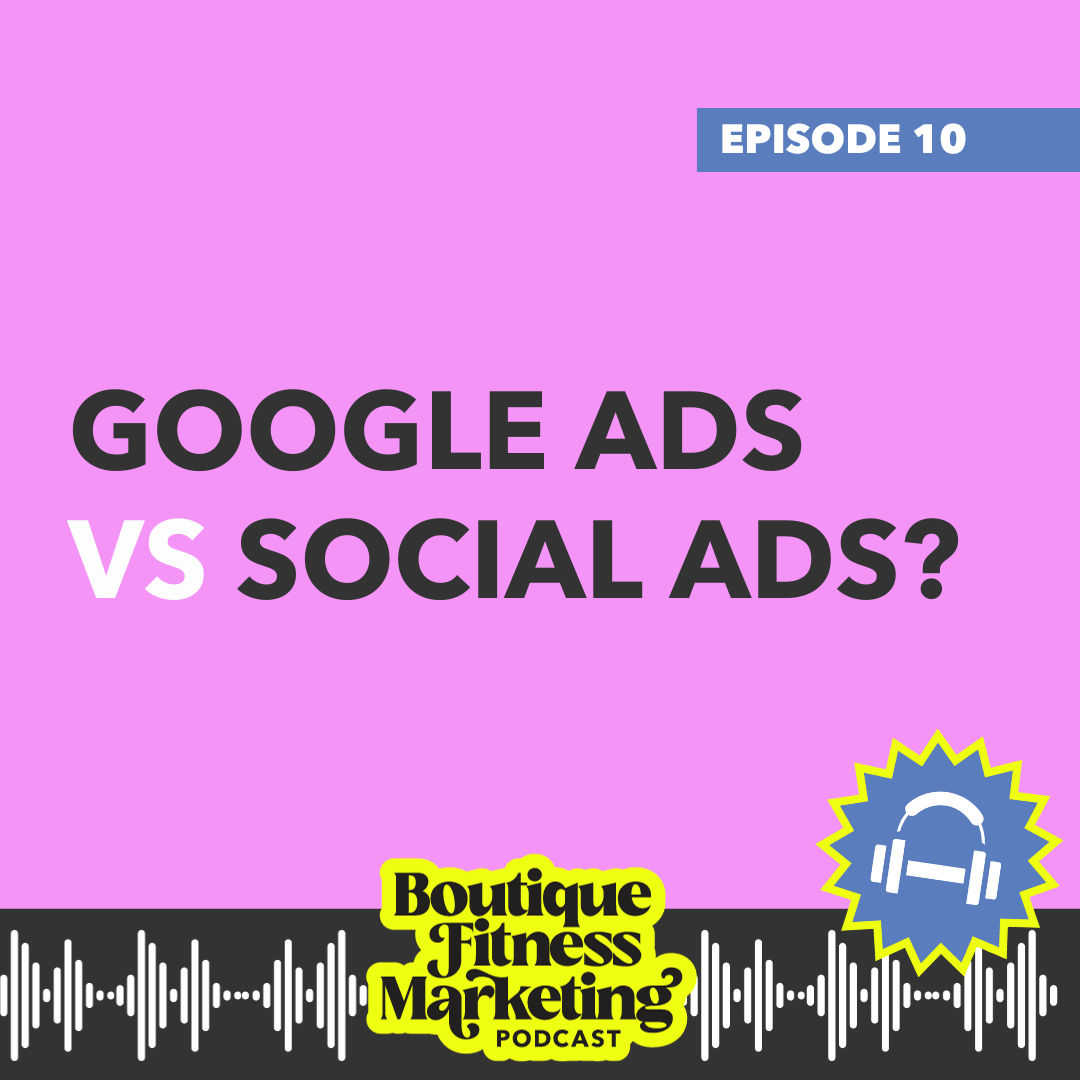 Ep. 10: Google ads vs Social Media ads?