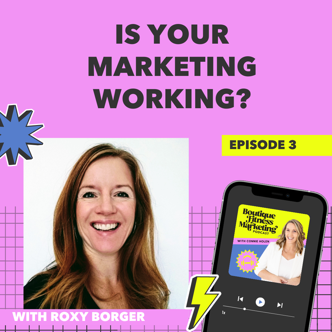 Ep 3: Is your Marketing Working? With Roxy Borger