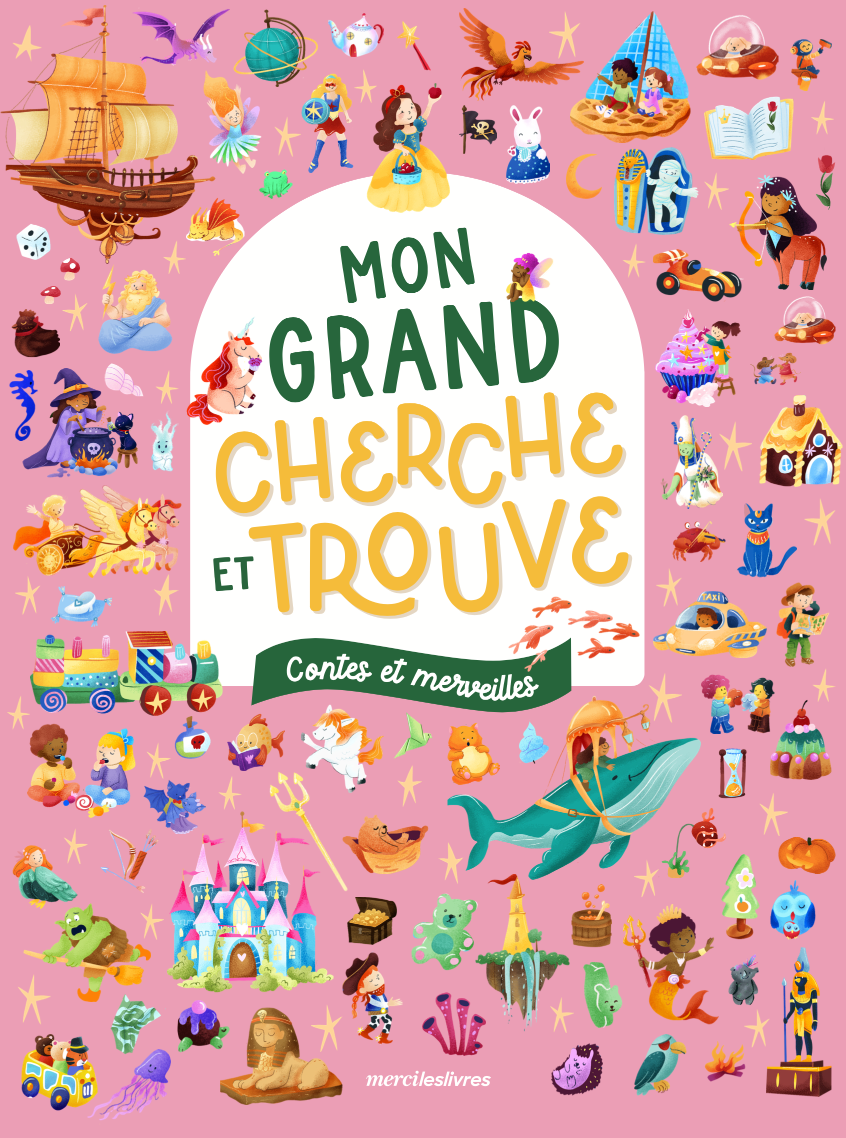 Couverture rose avec diverses illustrations de contes et de merveilles, dont un bateau pirate, une licorne, un château enchanté, des personnages de contes, des animaux fantastiques, et des éléments féériques, autour du titre 'Mon Grand Cherche et Trouve'.