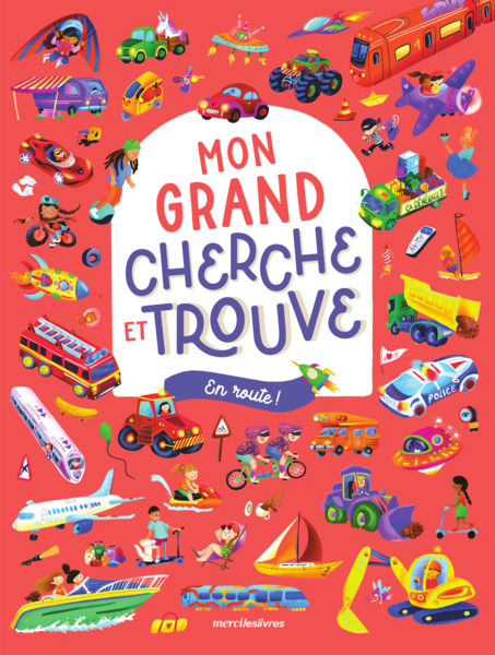 Couverture de livre colorée avec divers véhicules et activités pour enfants, comprenant voitures, avions, bateaux, tracteurs, vélos, et éléments de loisir. Titre en français : 'Mon Grand Cherche et Trouve en route'.