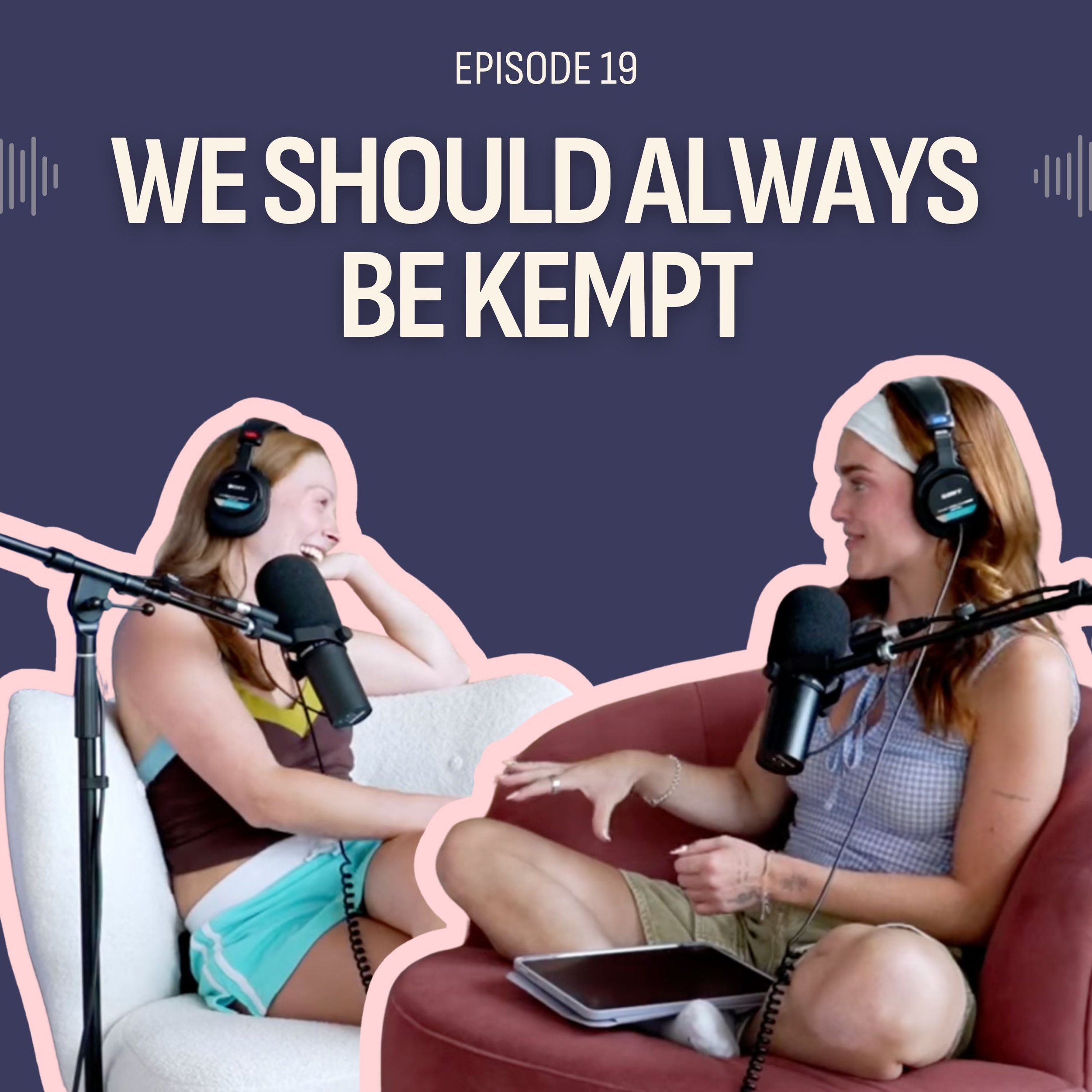 #19: We Should Always Be Kempt