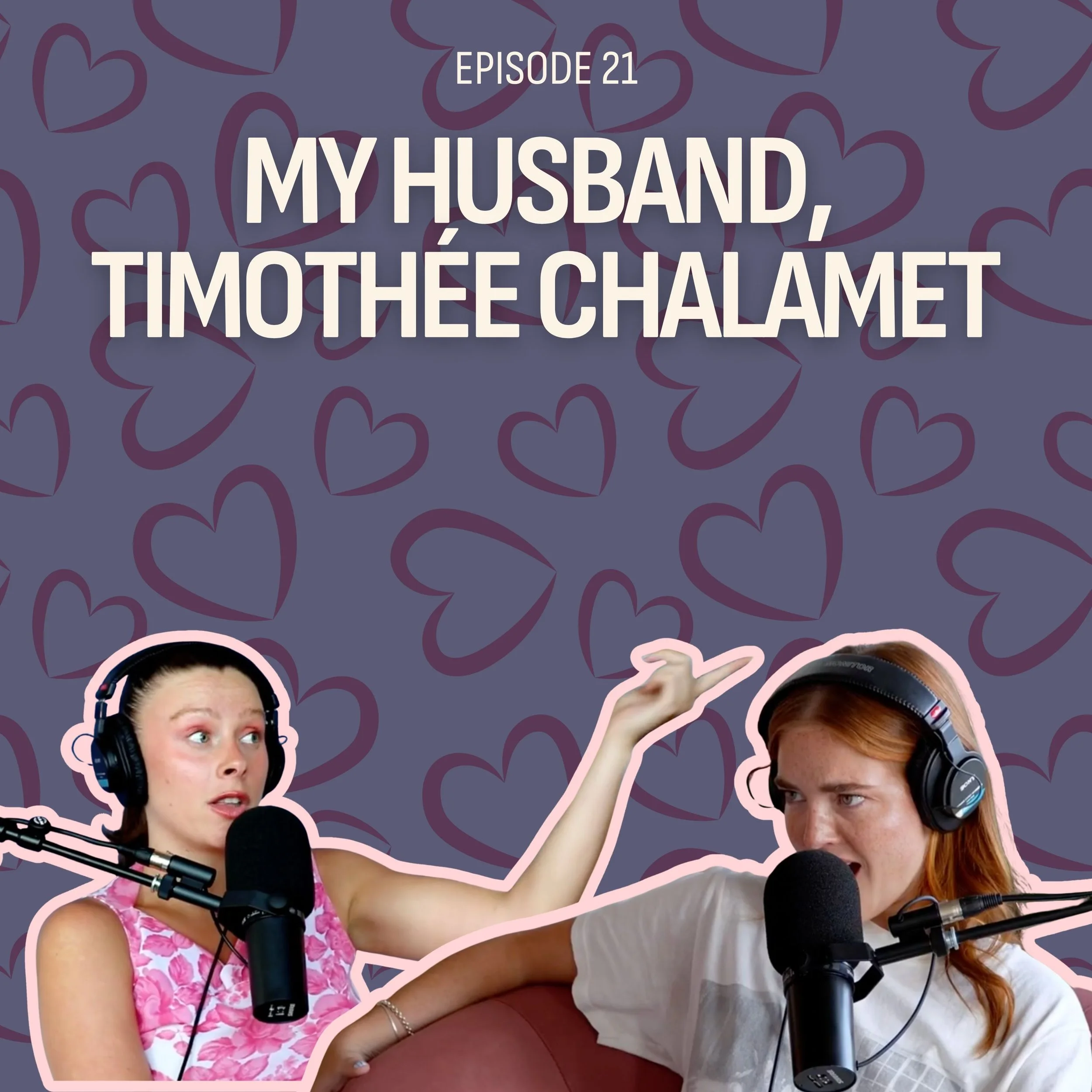 #21: My husband, Timothée Chalamet
