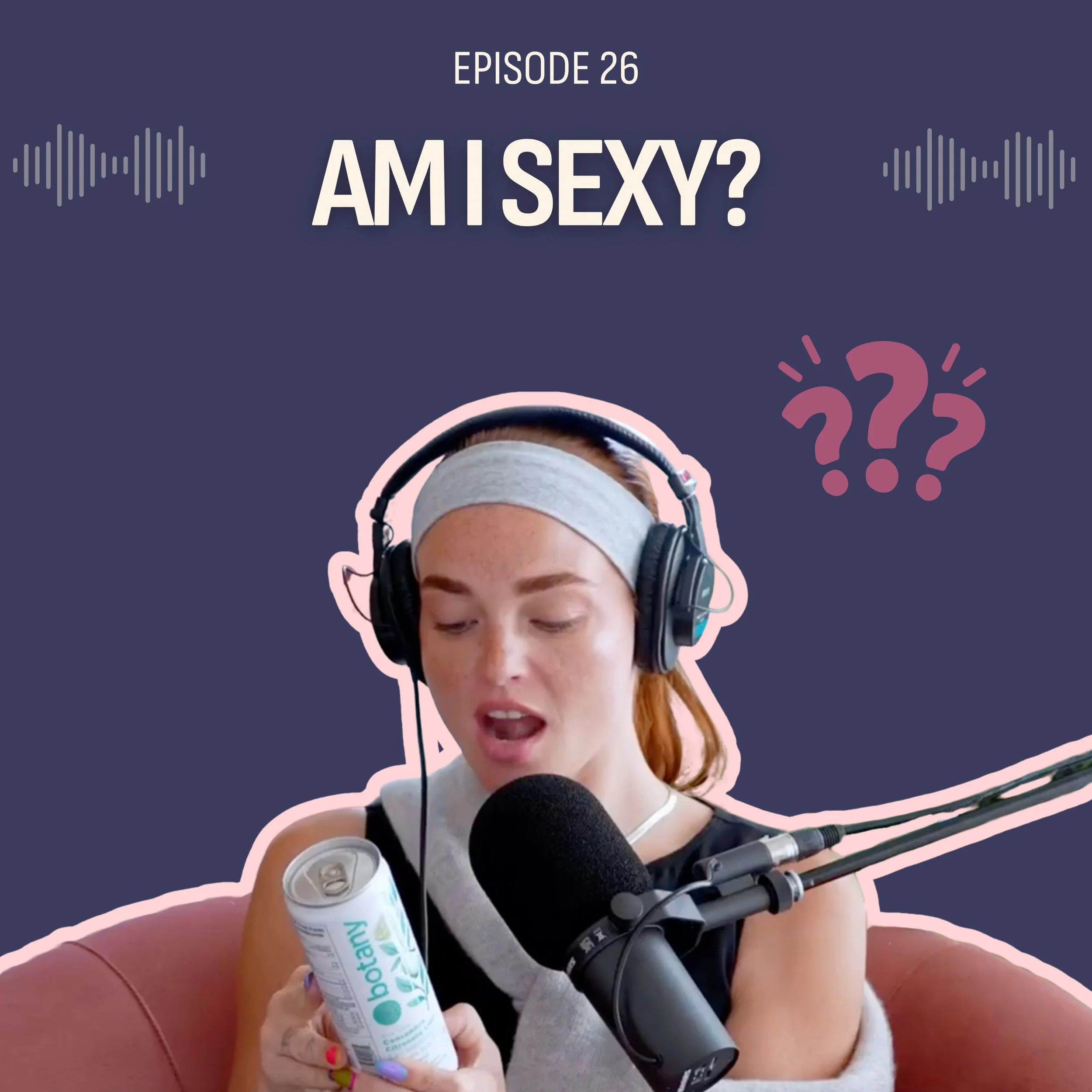 #26: Am I Sexy?