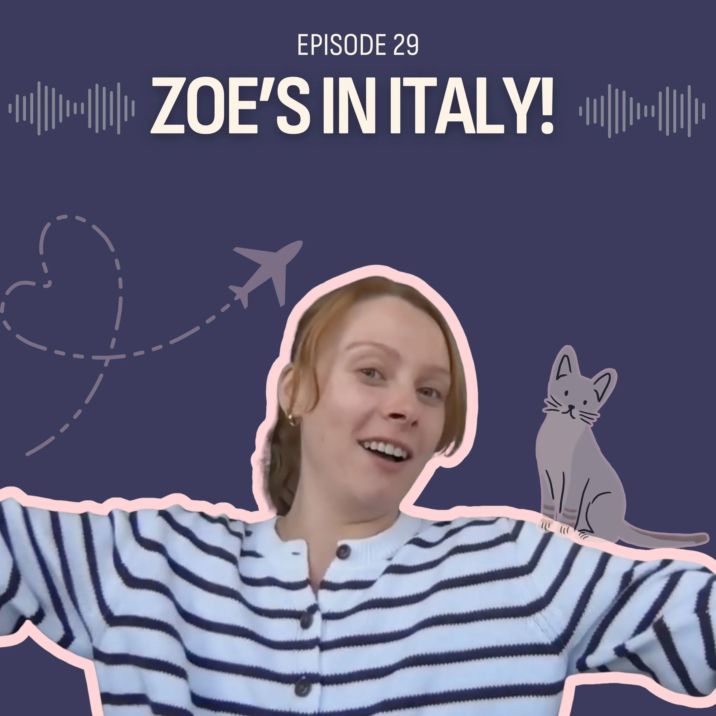 #29: Zoe's In Italy!