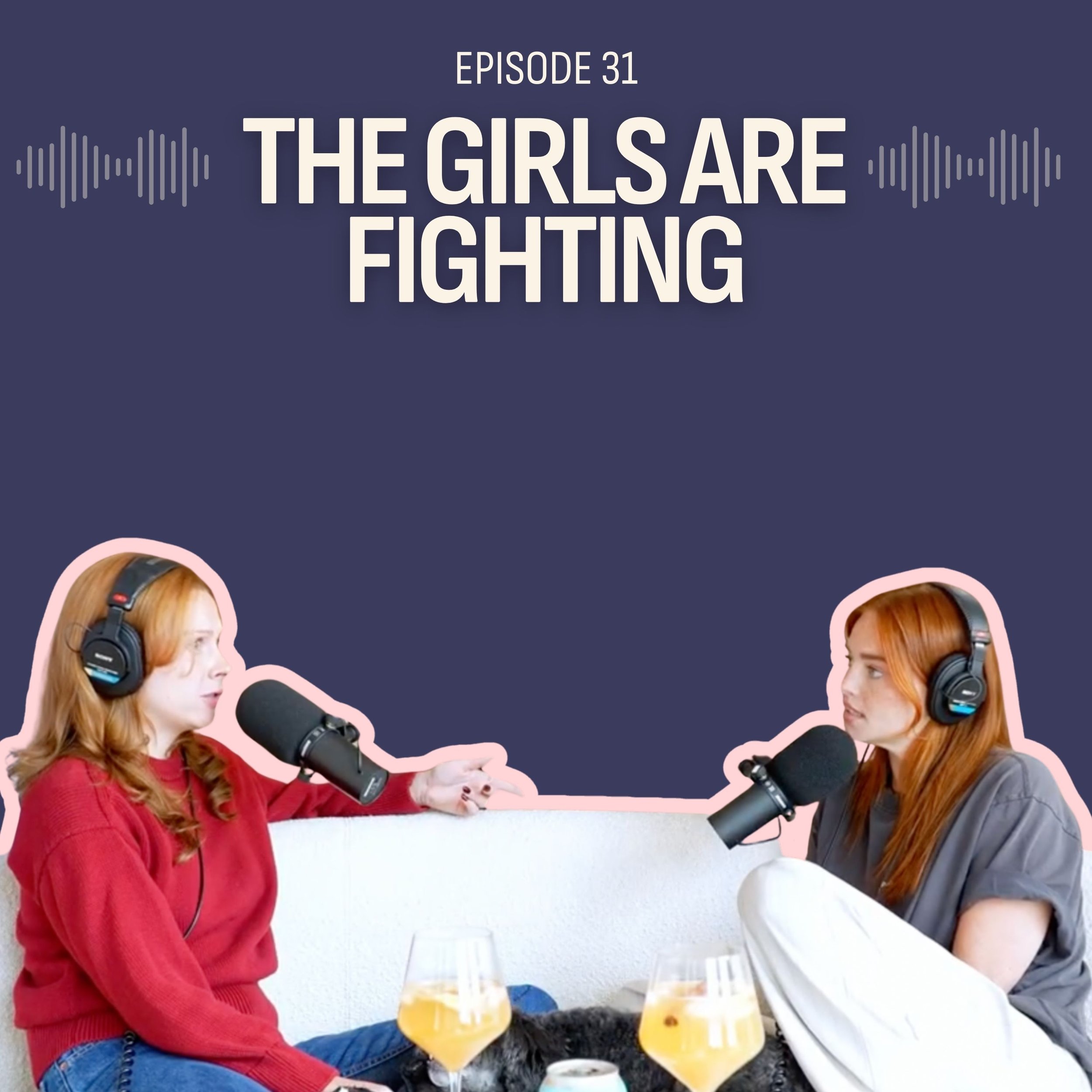 #31: The Girls Are Fighting