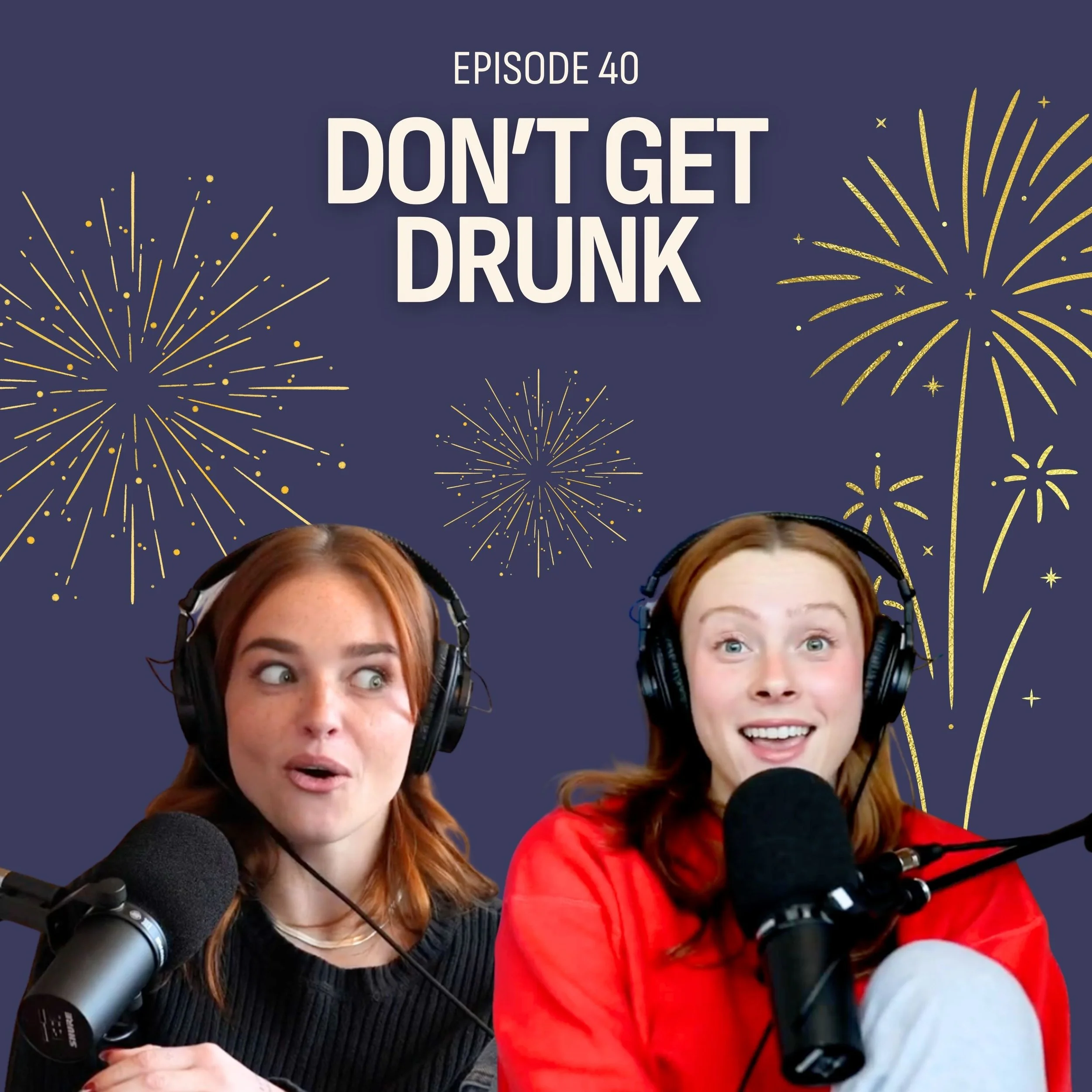 #40: Don’t Get Drunk