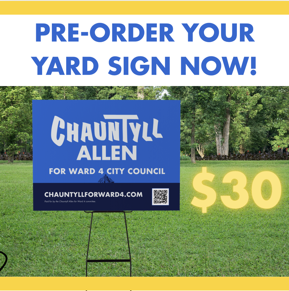 Get a yard sign for Chauntyll for Ward 4