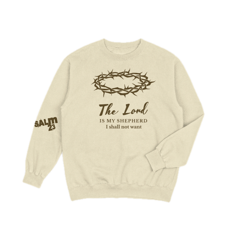 The lord is my shepherd sweatshirt