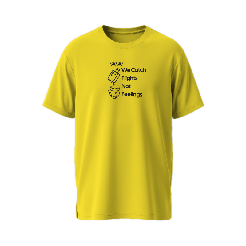 'We Catch Flights Not Feelings' T-shirt