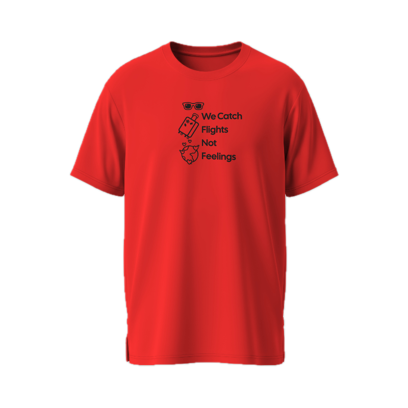 'We Catch Flights Not Feelings' T-shirt