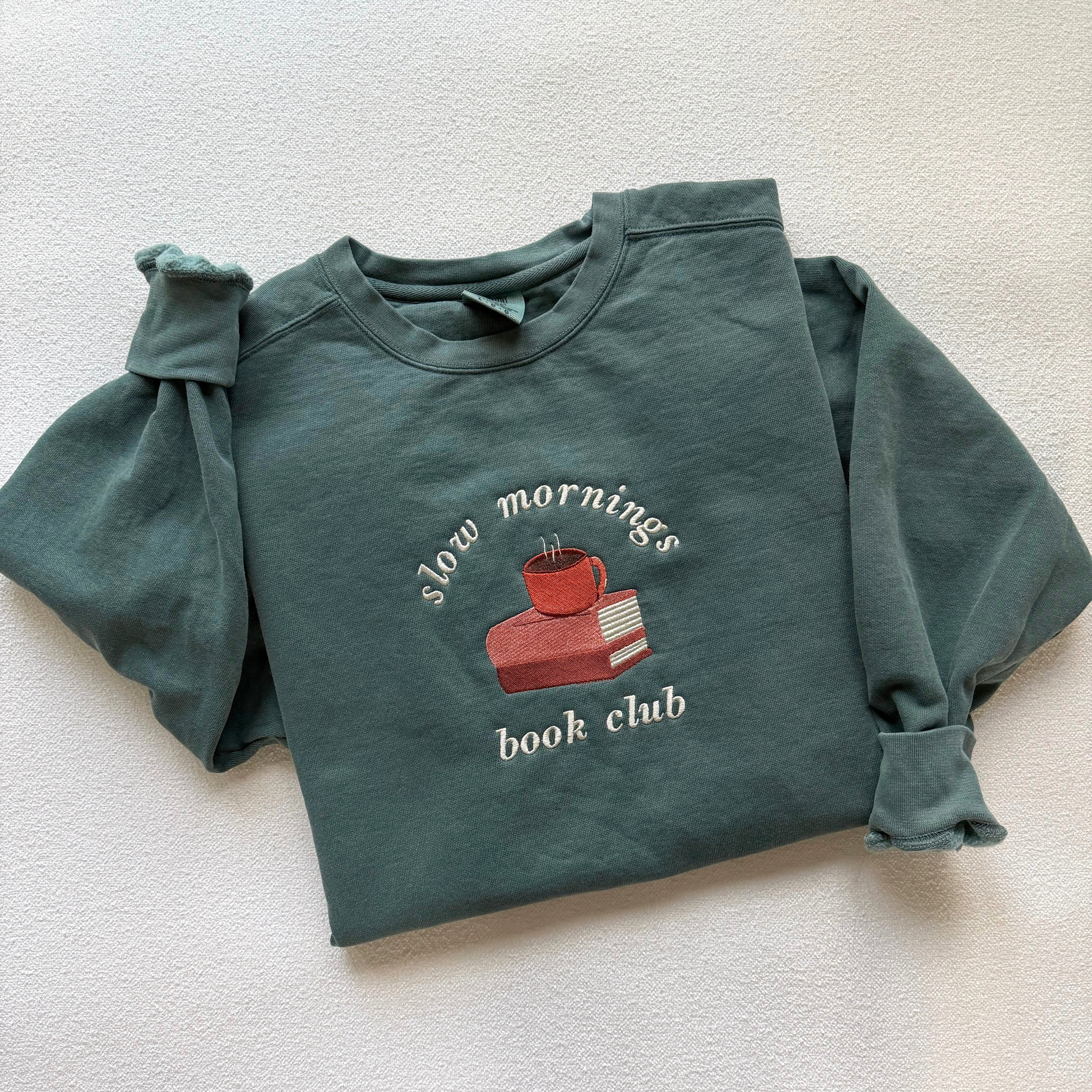 Slow Mornings Club — Embroidered Comfort Colors Sweatshirt