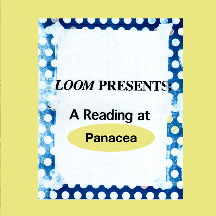 Loom Presents: A Reading at Panacea