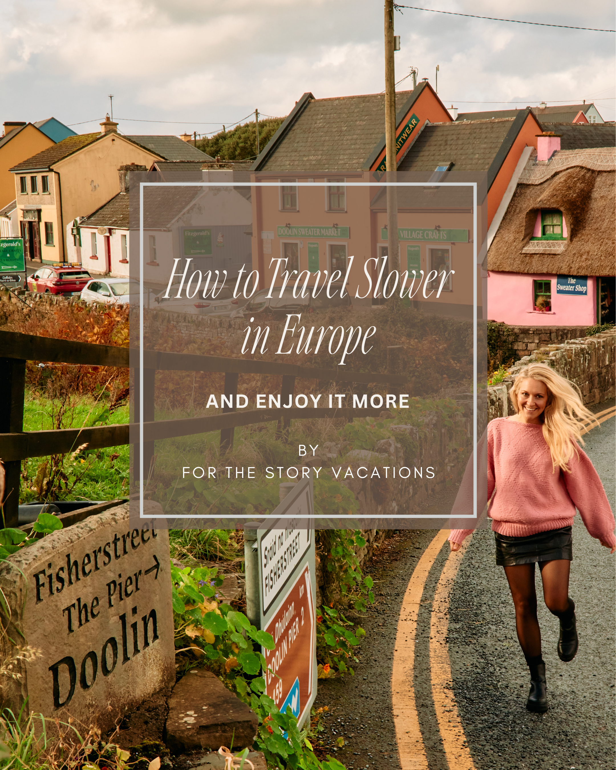 How to Travel Slower in Europe and Enjoy It More