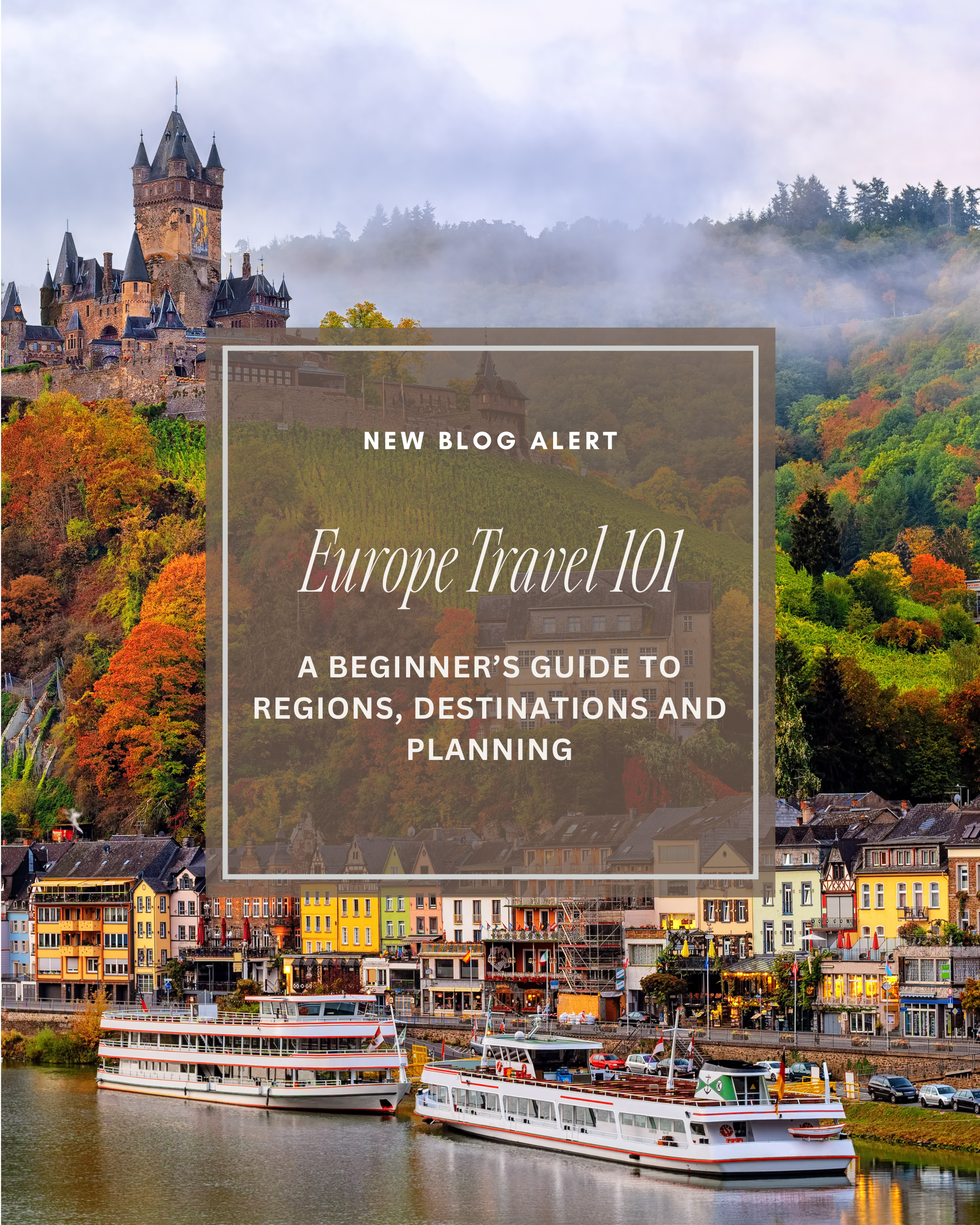 Europe Travel 101: A Beginner’s Guide to Regions, Destinations and Planning