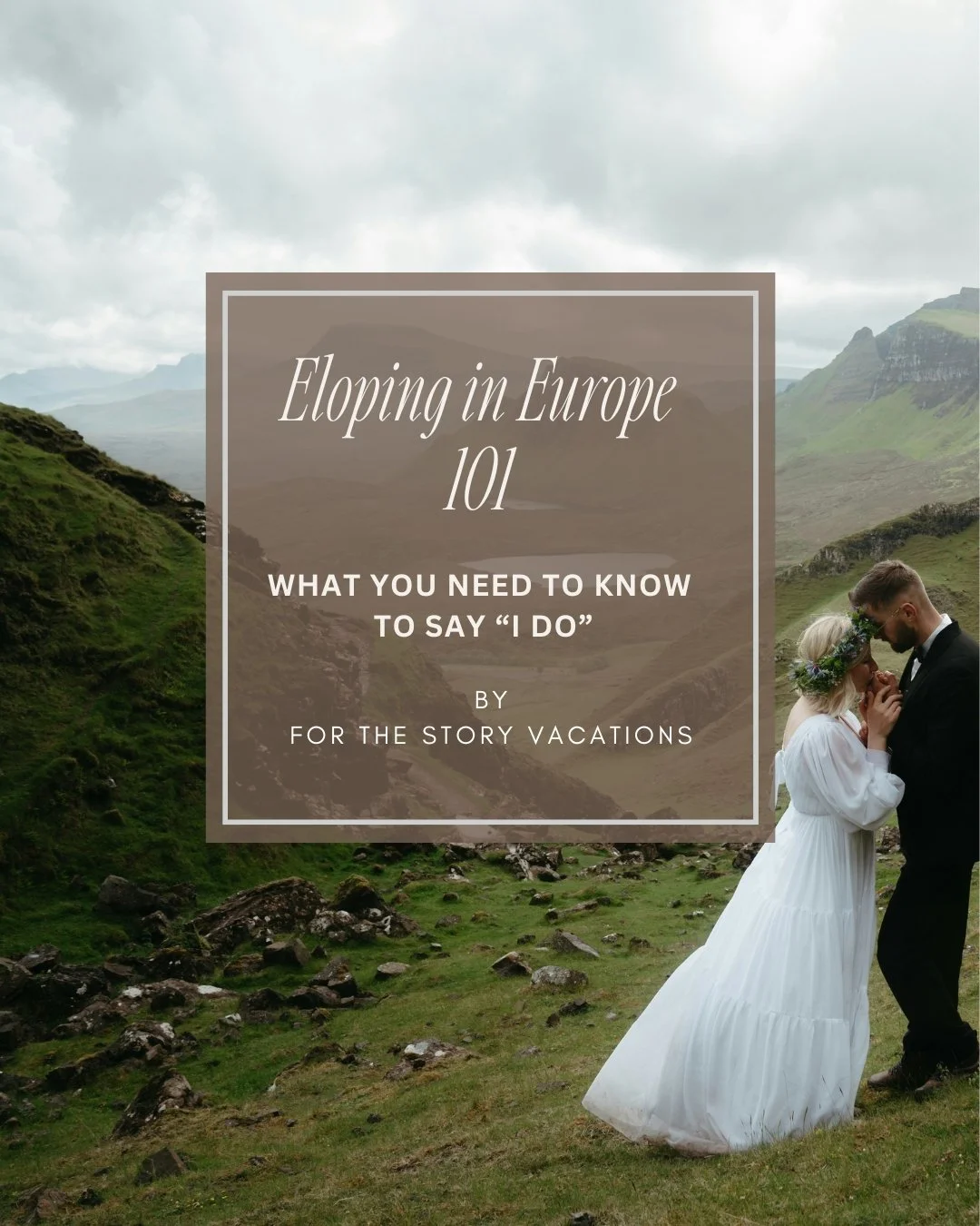 Eloping in Europe 101 - What You Need to Know to Say “I Do”