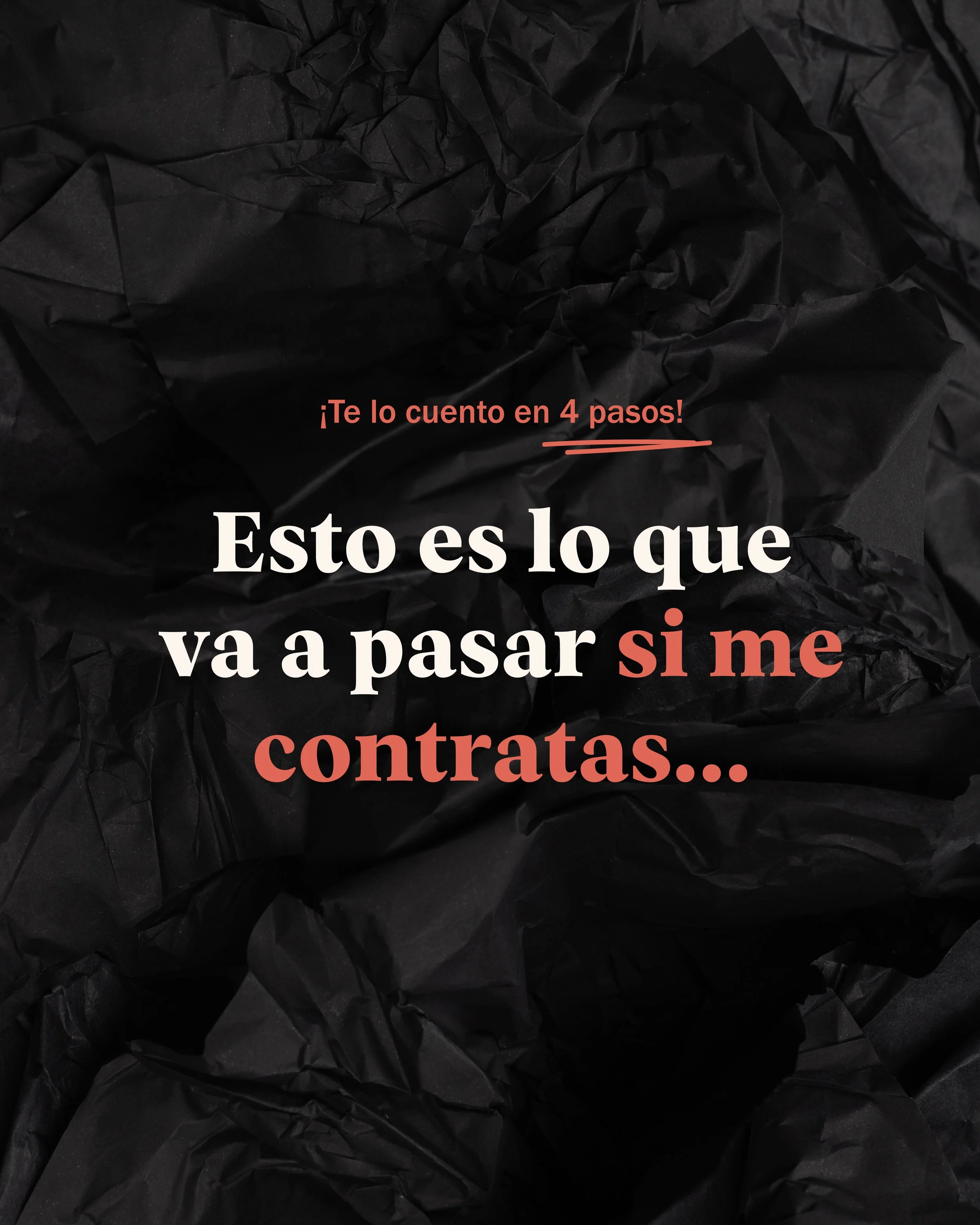 Texto en español sobre papel arrugado negro que dice: "¡Te lo cuento en 4 pasos! Esto es lo que va a pasar si me contratas en GustoStudio..."