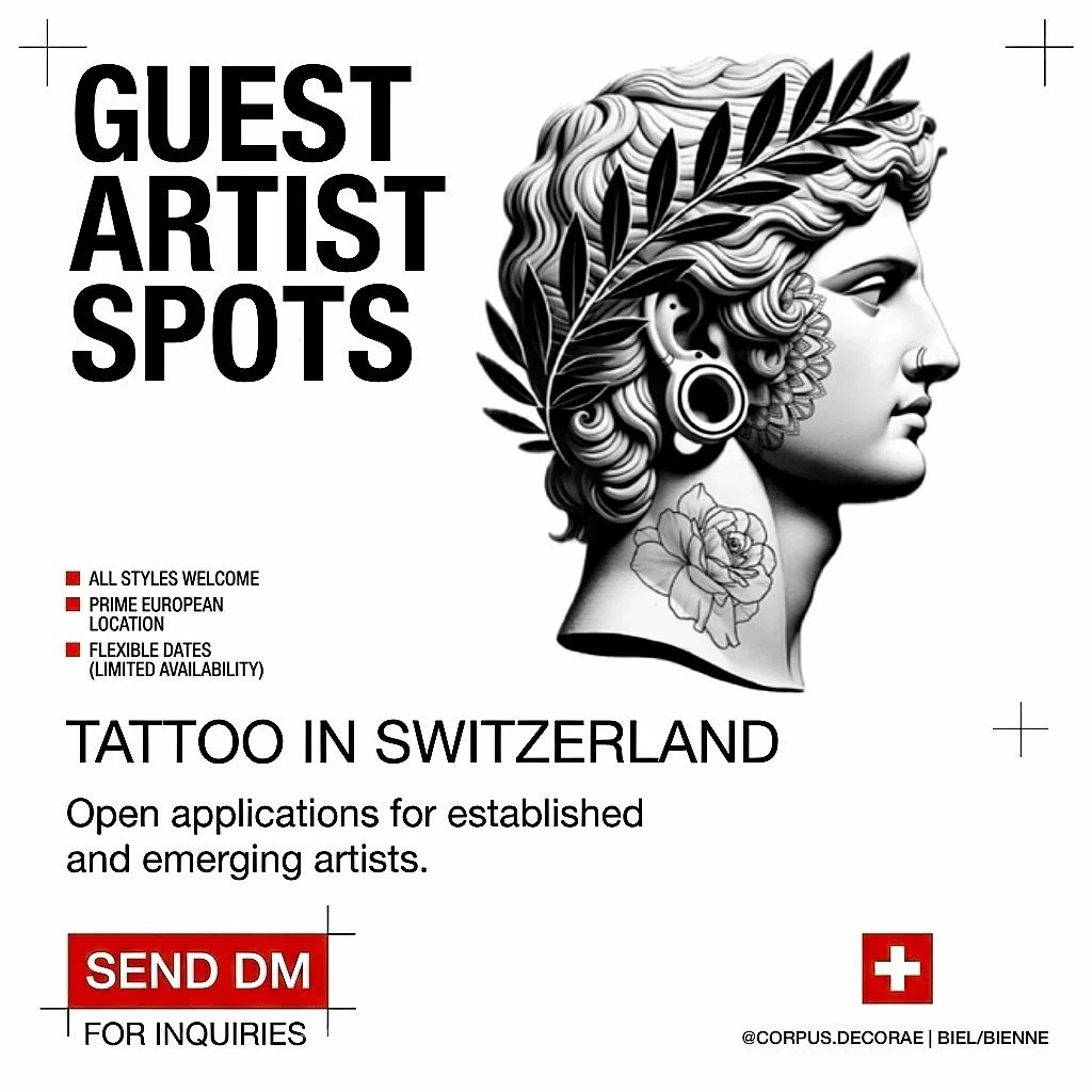 GUEST ARTIST SPOTS | SWITZERLAND

Corpus Decorae is opening applications for established and emerging tattoo artists to join our studio in Biel/Bienne.

&bull; Location: Bienne, Switzerland (Prime European location)
&bull; Dates: Flexible (Limited av