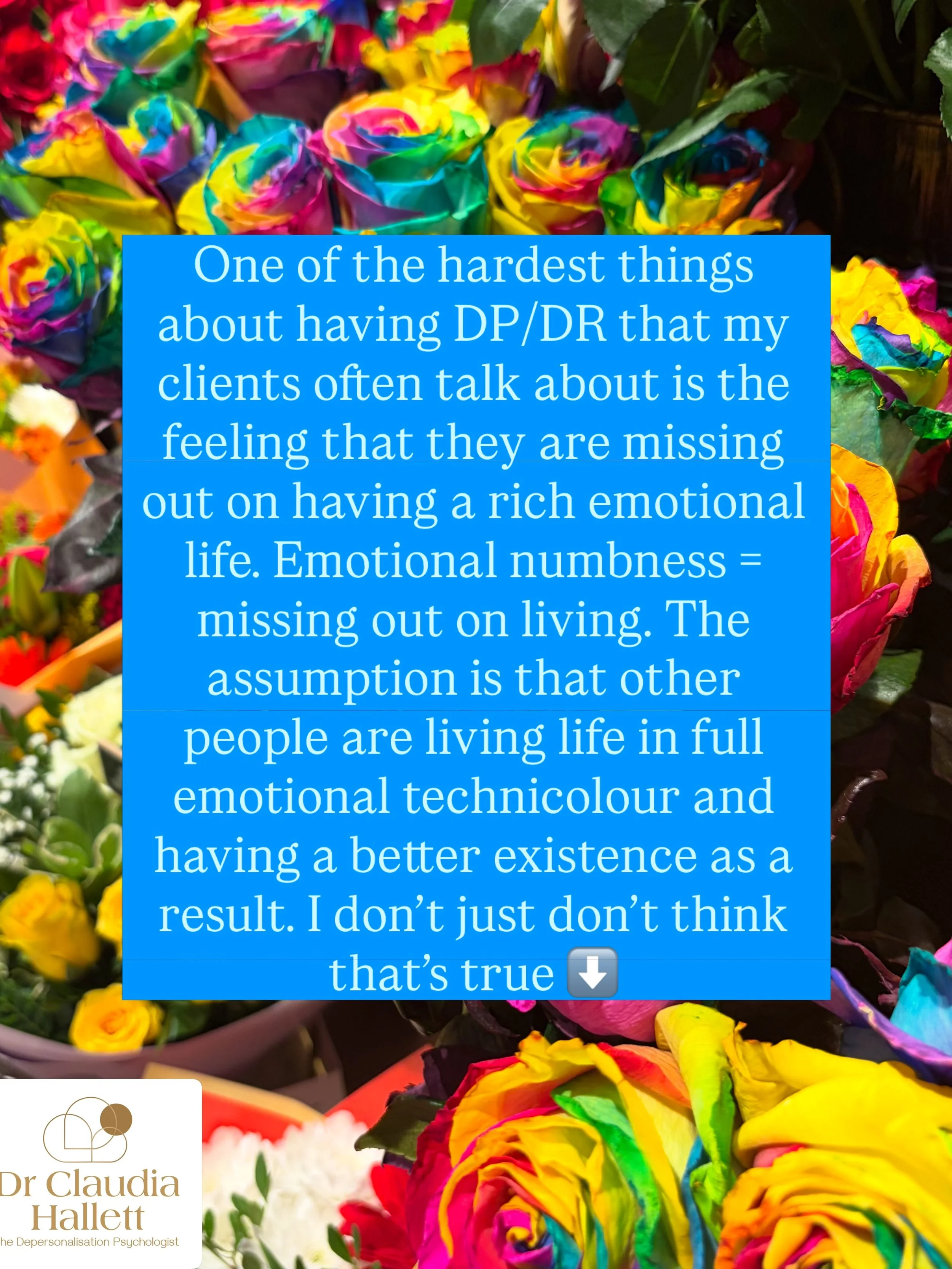 If you&rsquo;ve lost your sense of feeling connected to your own emotions, it can feel like you&rsquo;re missing out on life. That response is completely understandable.

But people without DP/DR aren&rsquo;t walking around feeling everything intense