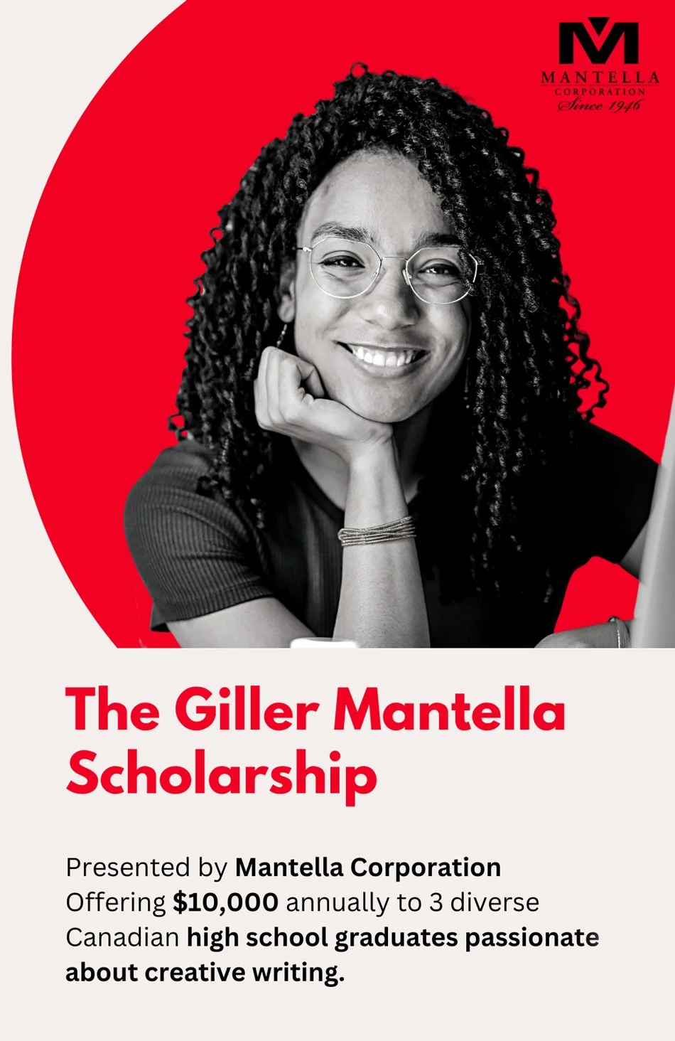 A promotional image featuring a smiling woman with curly hair and glasses, resting her chin on her hand, with a red background and black and white color scheme. The text promotes The Giller Mantella Scholarship, offered by Mantella Corporation, providing $10,000 annually to three passionate, creative Canadian high school graduates.