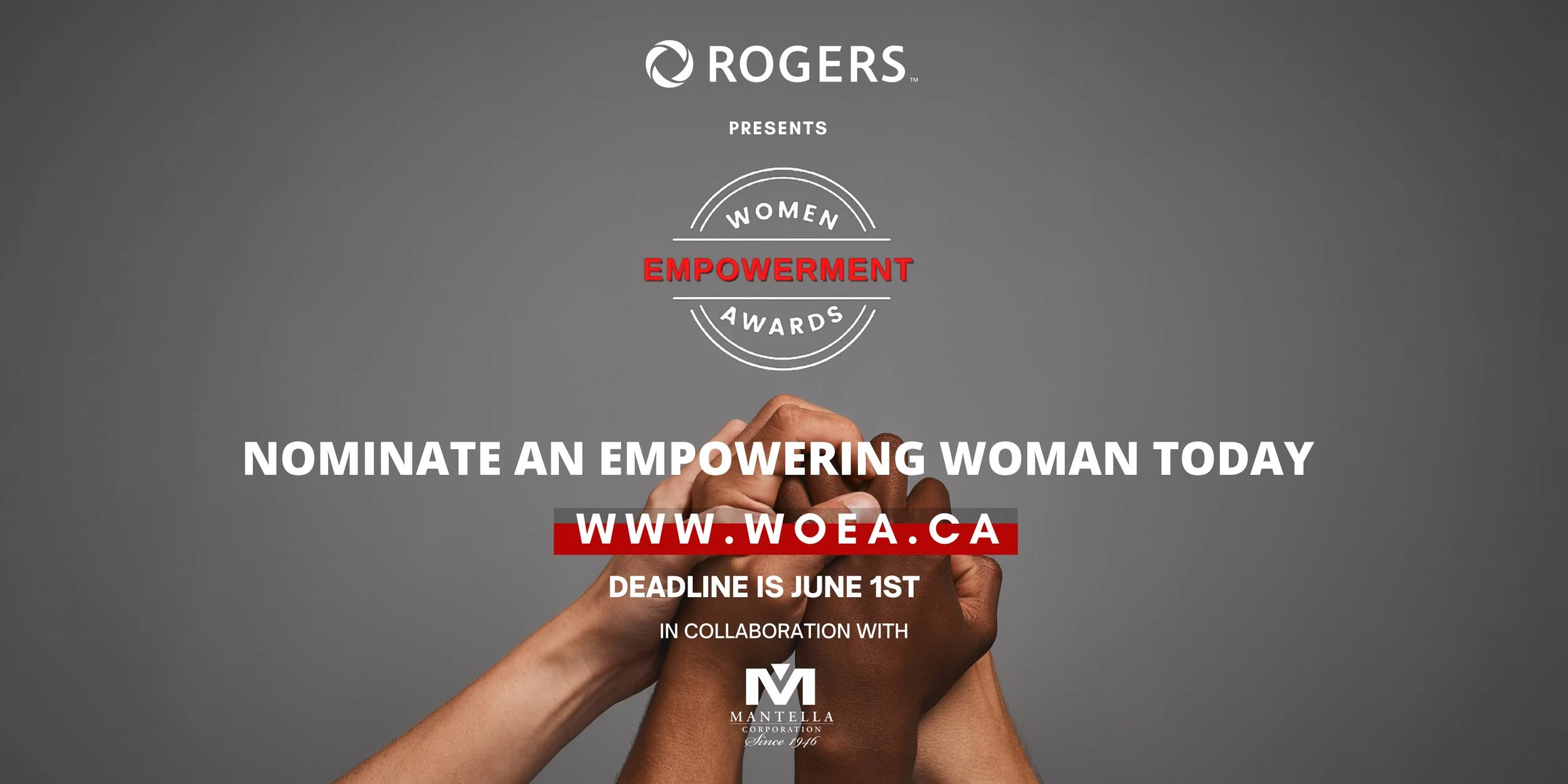 A promotional graphic for the Women Empowerment Awards by Rogers. It features a hand with dark skin holding a clasped hand of a person with light skin, set against a gray background. The text encourages nominations for empowering women, provides a URL (www.woea.ca), and notes the June 1st deadline. The graphic also mentions collaboration with a company named Montella.