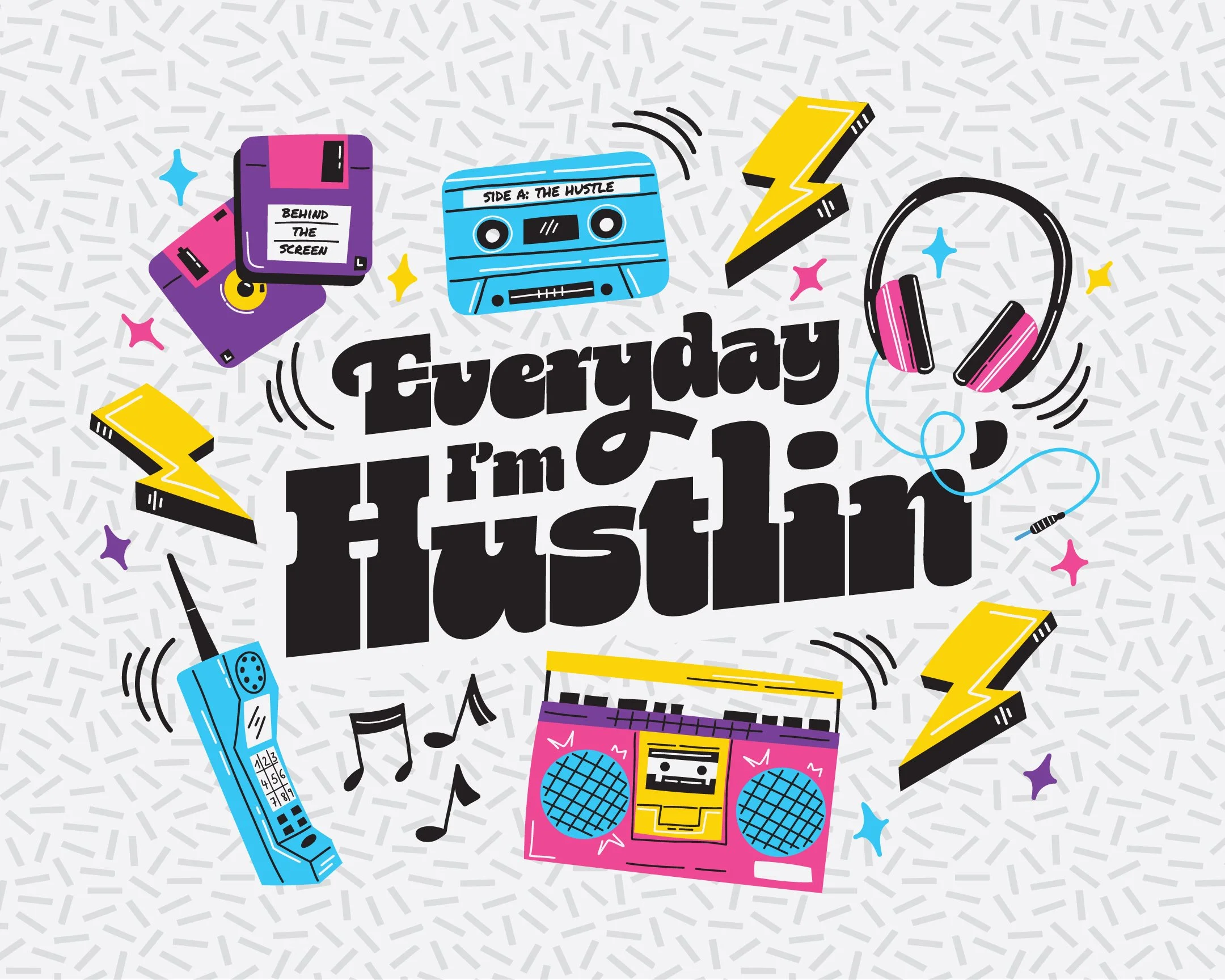 Everyday I’m Hustling