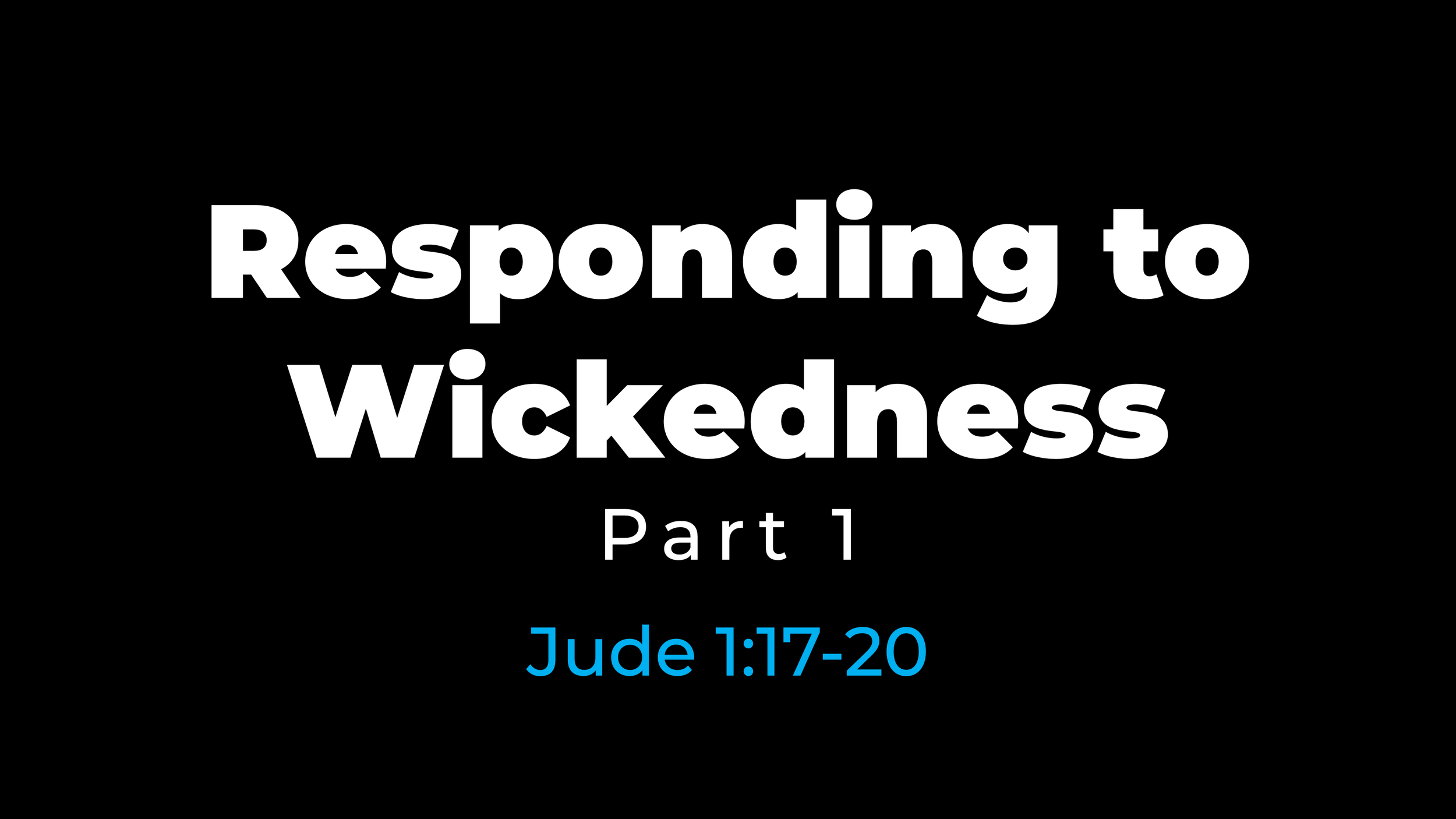 Responding to Wickedness