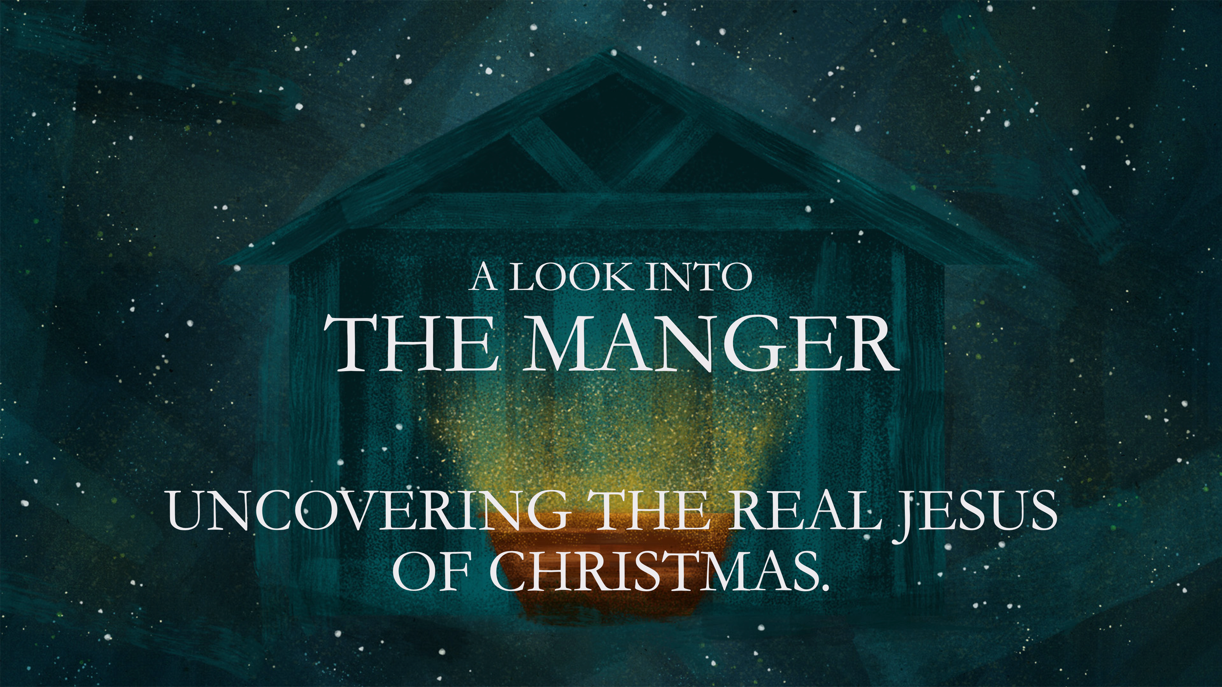 A Look Into The Manger (Uncovering The Real Jesus Of Christmas)