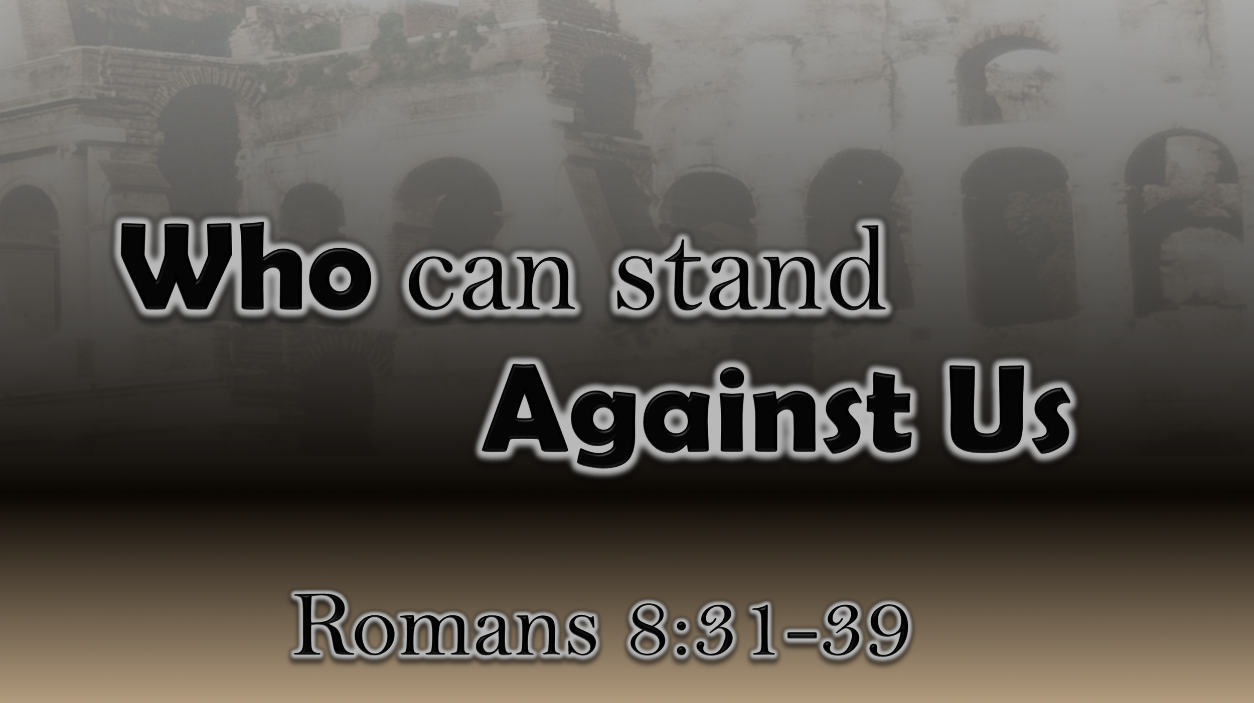 Who Can Stand Against Us?