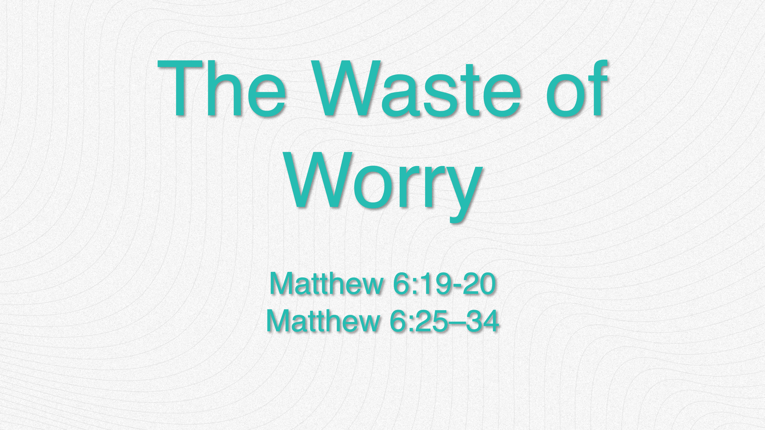 The Waste of Worry