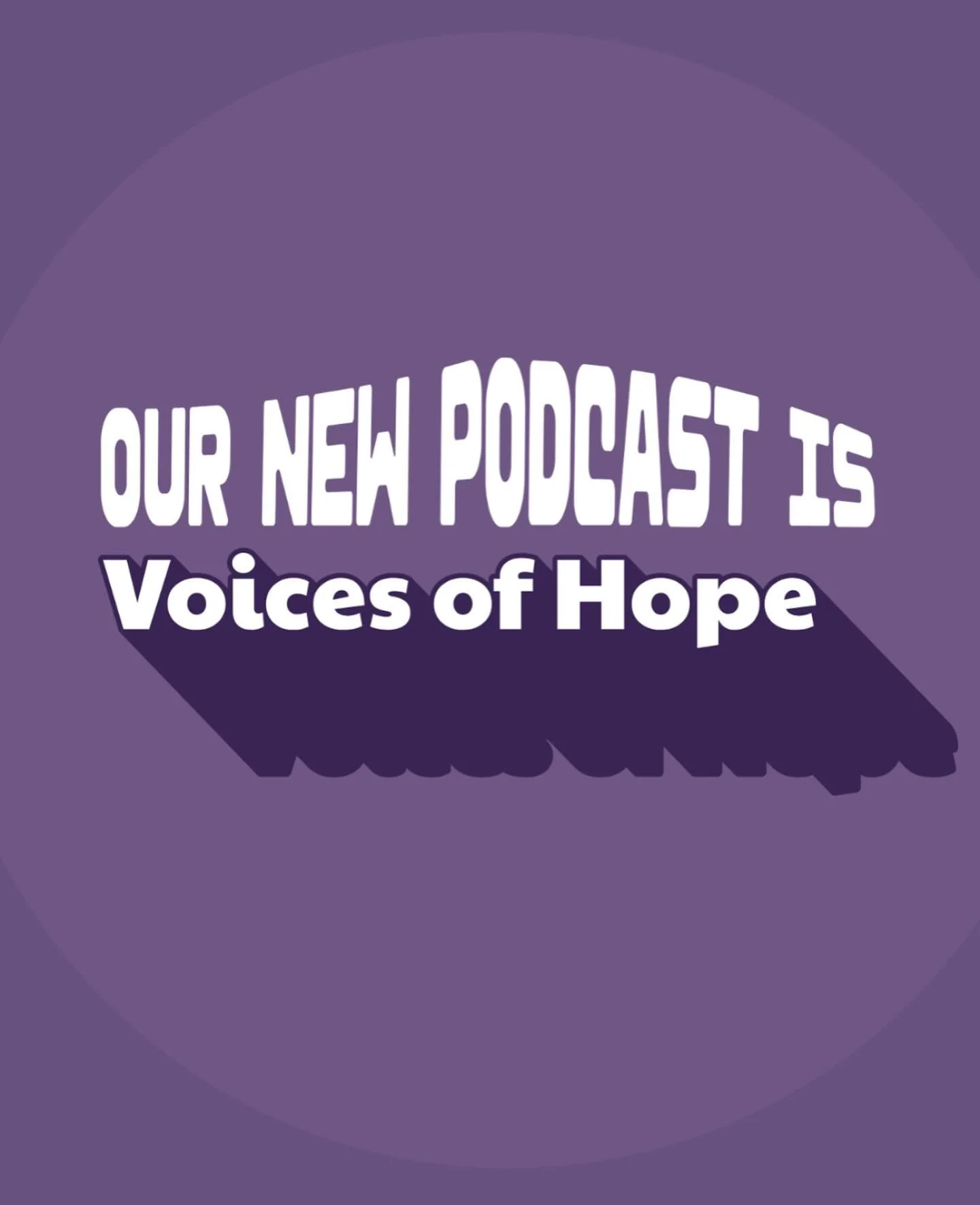 The results are in! Thank you to everyone who voted on our name. Look out for Voices of Hope very soon anywhere you listen to podcasts!
