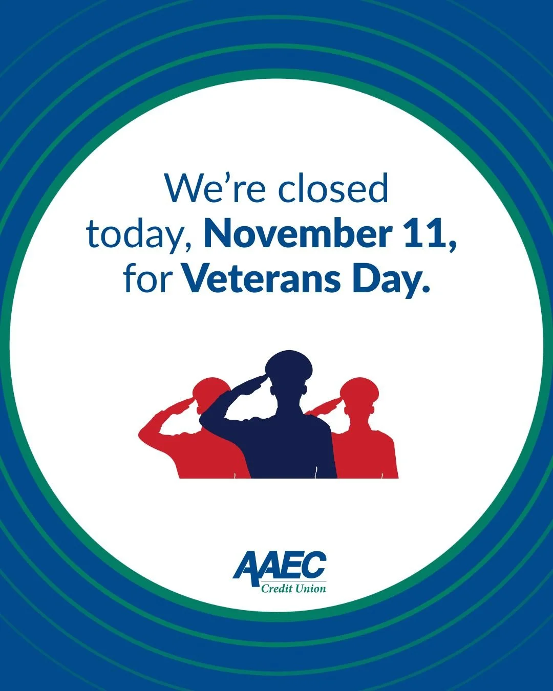 This Veterans Day, we honor the courage, dedication, and sacrifice of all who have served our great nation. 🇺🇸🎖️

AAEC Credit Union is grateful for your service and proud to stand alongside the heroes who protect our freedom. 💚

Our office will b