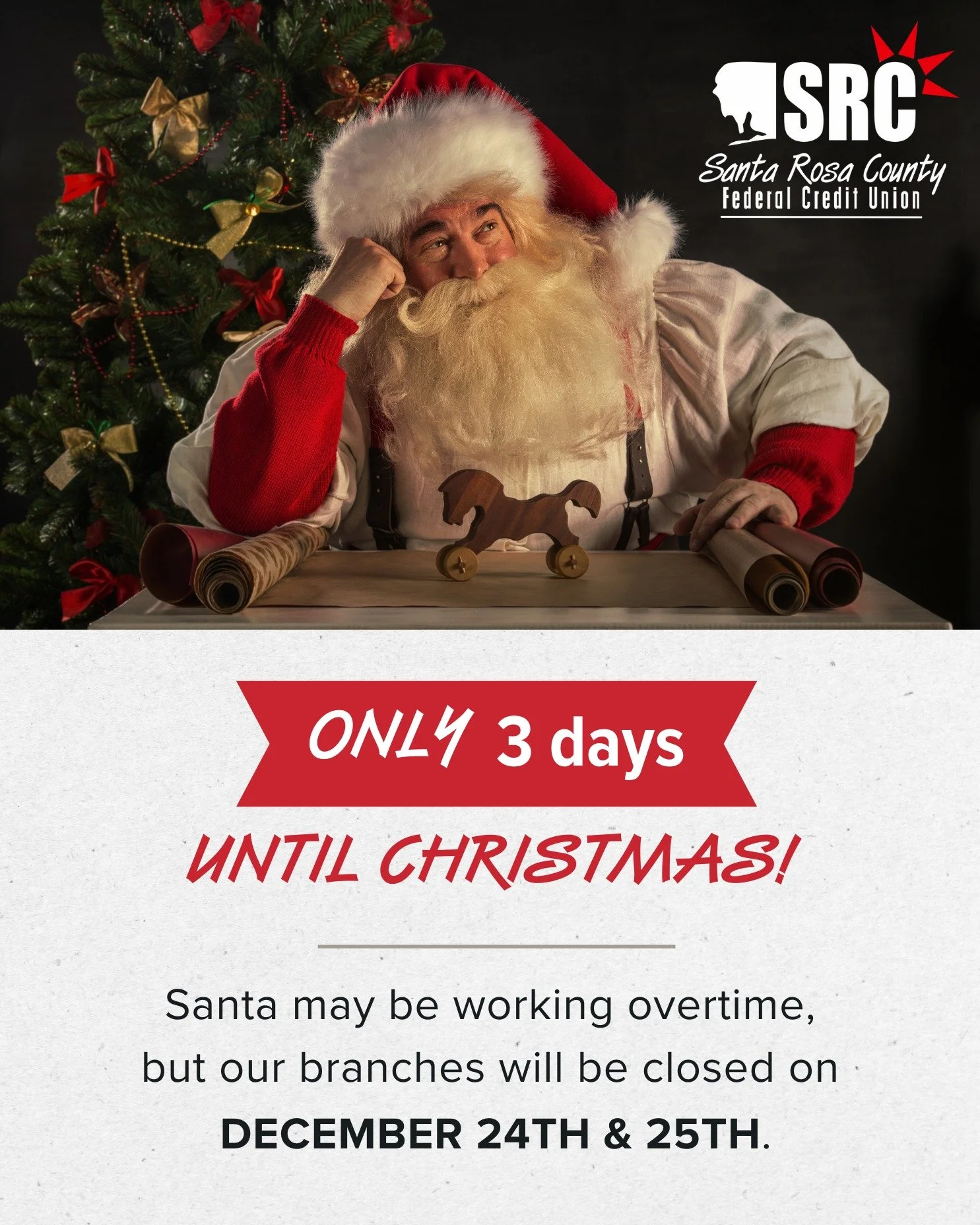 Just a gentle reminder that although Santa🎅 may be working overtime, our SRCFCU elves will be off to enjoy Christmas with their friends and families. 🎄 All of our branches will be closed on December 24th and 25th. We'll see you back on Friday, Dece