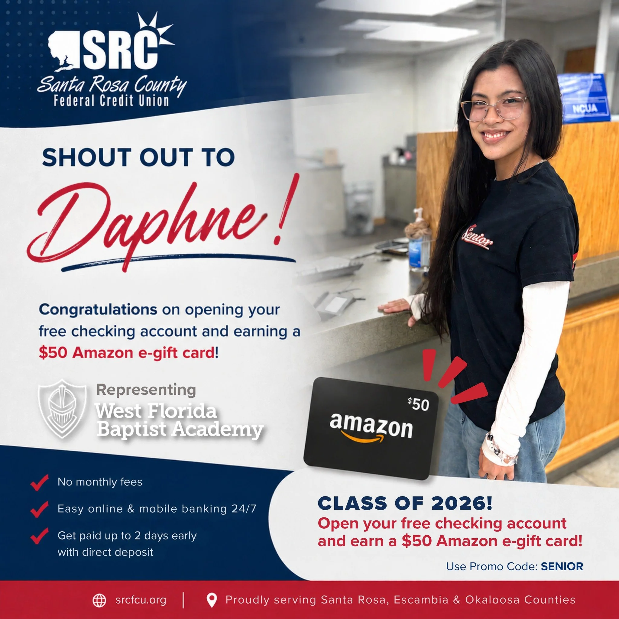 🎉 Shout out to Daphne from West Florida Baptist Academy!

Daphne recently opened her FREE checking account with Santa Rosa County Federal Credit Union and earned a **$50 Amazon e-gift card**. 💸

Are you a graduating high school senior in Santa Rosa